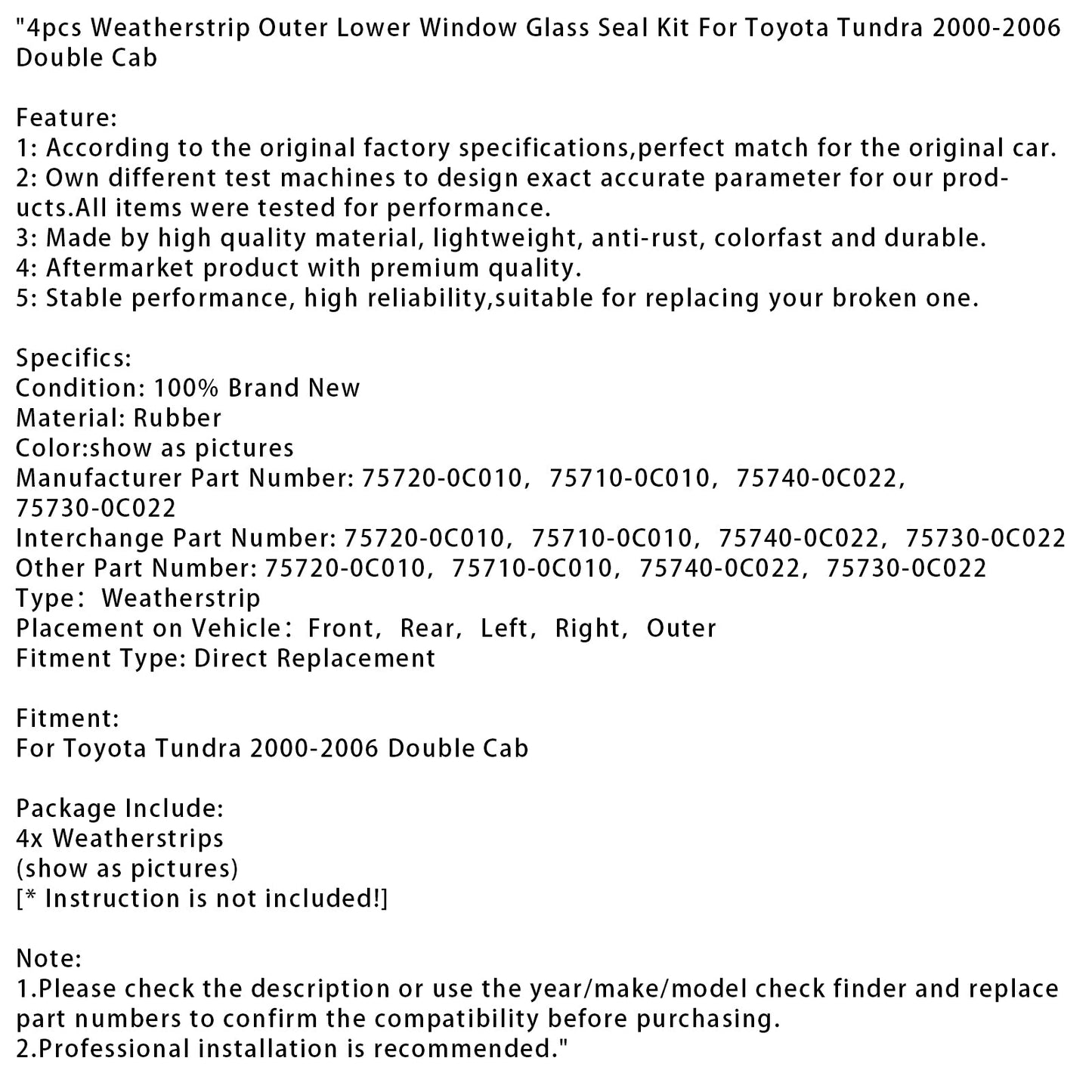 2000-2006 Toyota Tundra Double Cab 4 pezzi Guarnizione Finestra inferiore esterna 75720-0C010