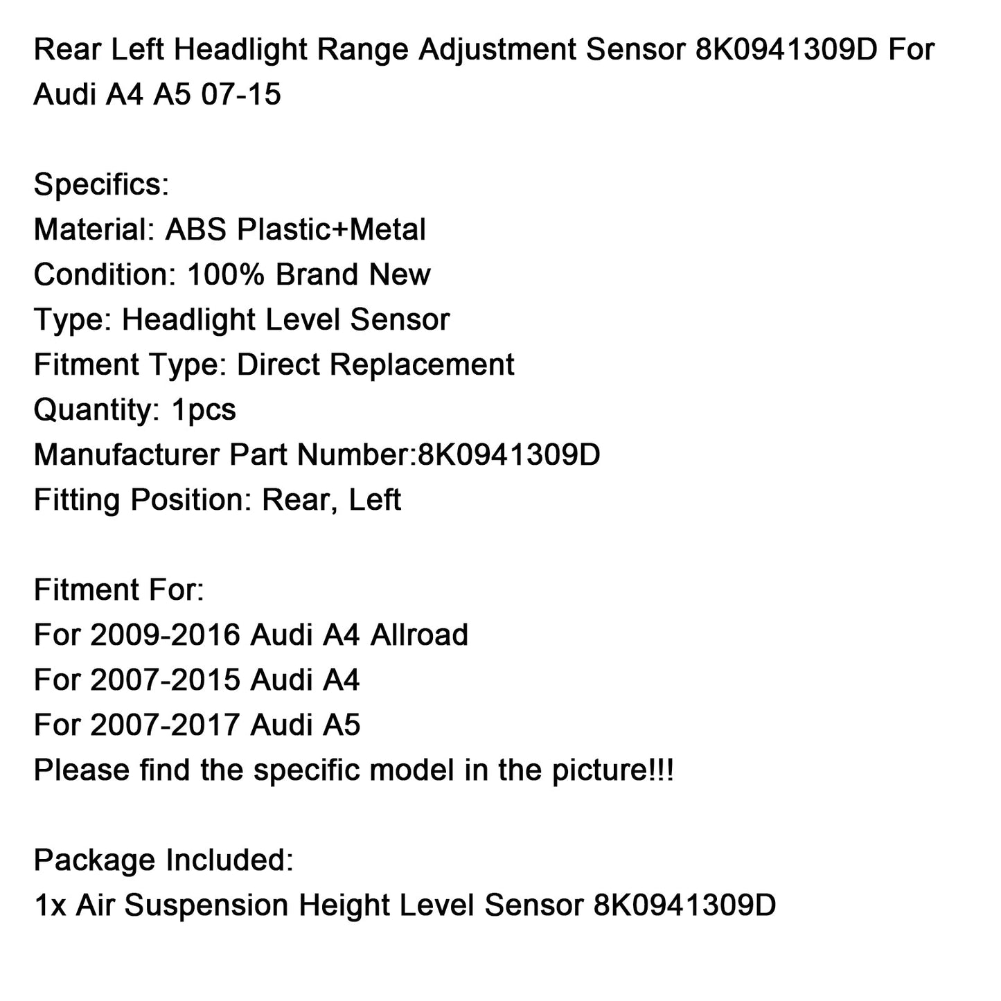 Sensore di regolazione della portata dei fari posteriore sinistro 8K0941309D per Audi A4 A5 2007-2015
