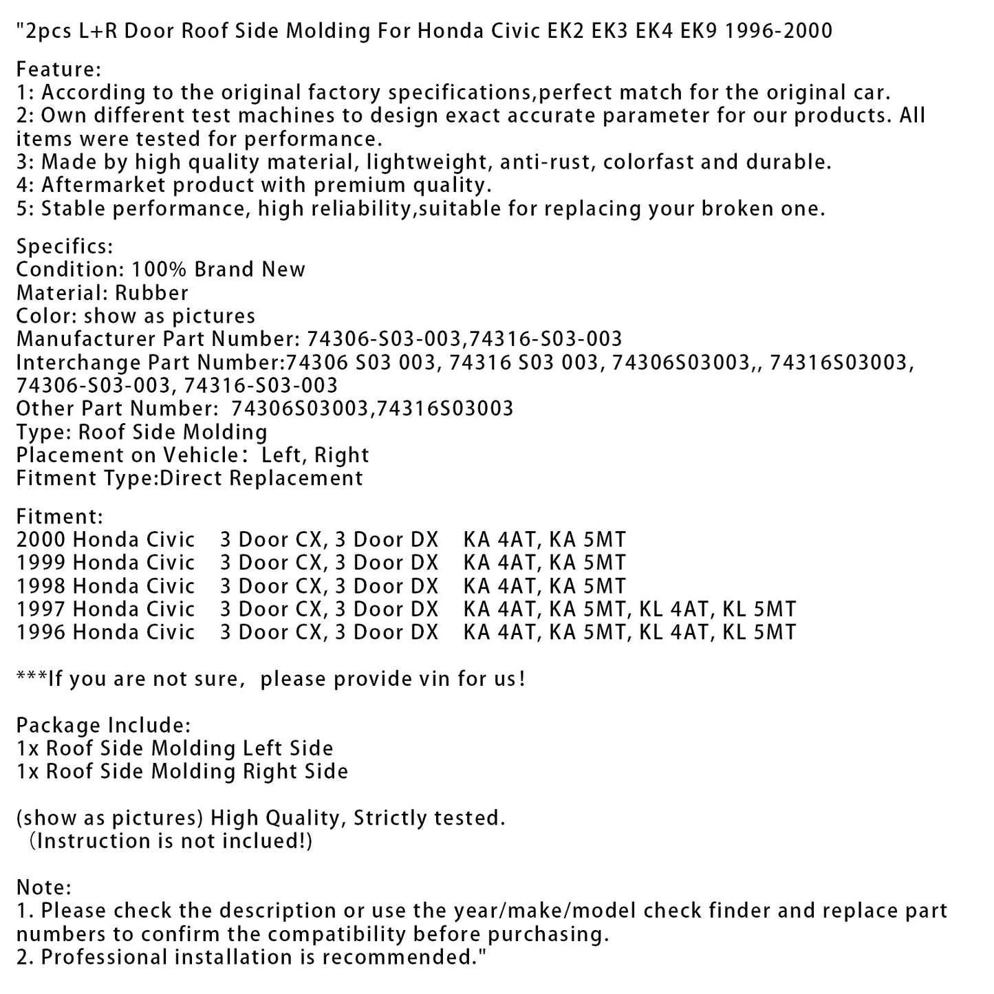1996-2000 Honda Civic EK2 EK3 EK4 EK9 2 pezzi L+R Porta Tetto Modanatura laterale 74306-S03-003