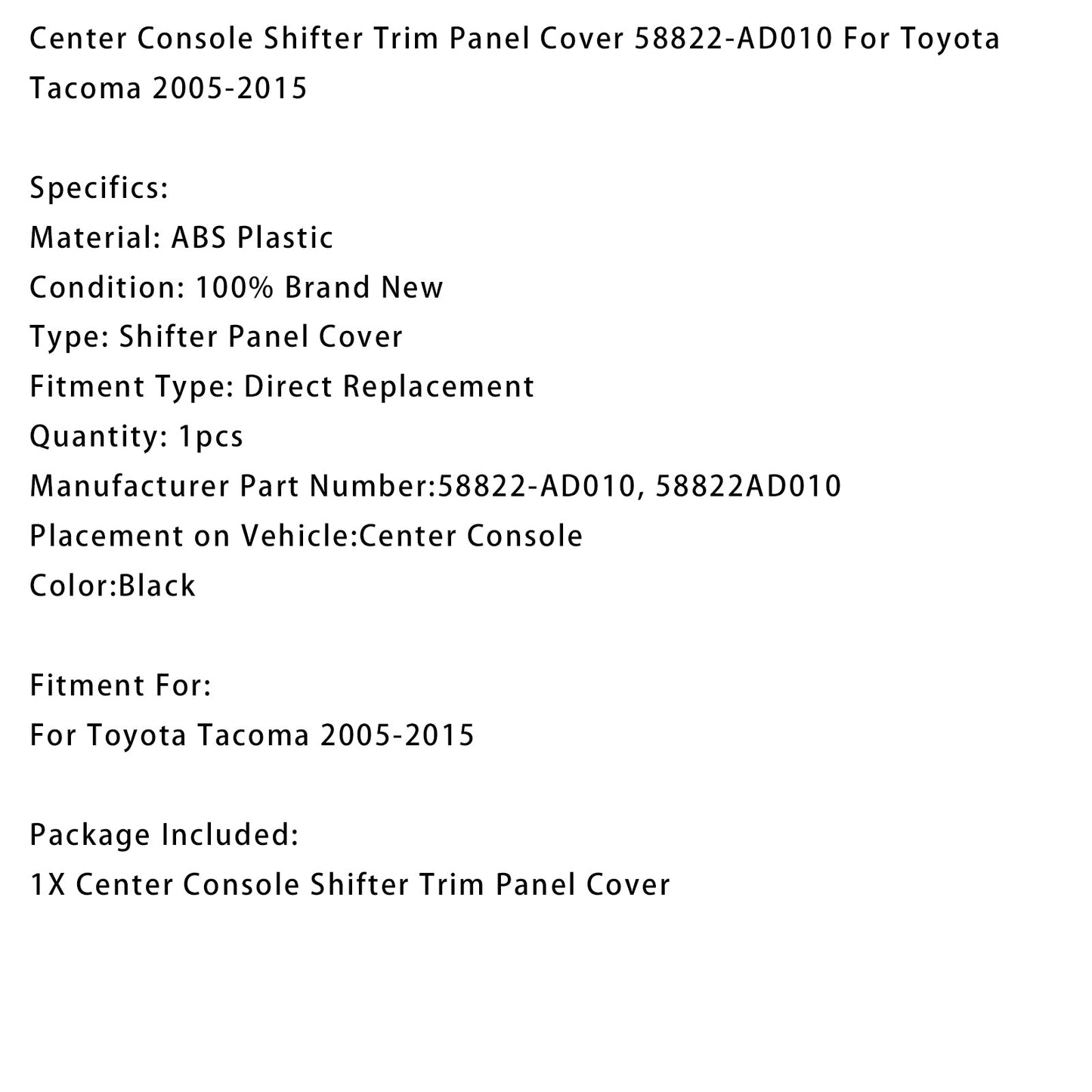 Pannello di rivestimento della console centrale del cambio Toyota Tacoma 2005-2015 58822-AD010 per