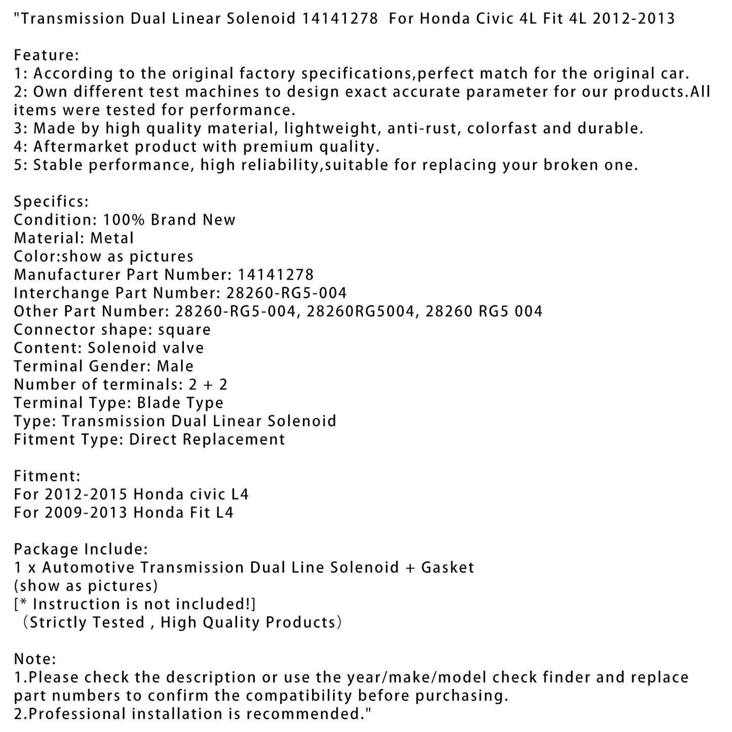 Trasmissione Solenoide lineare doppio 14141278 per Honda Civic 4L Fit 4L 2012-2013