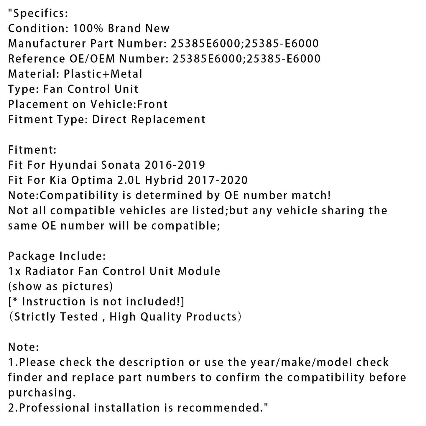 Modulo di controllo della ventola del radiatore per Sonata Optima 2.0L Hybrid 16-19 25385E6000
