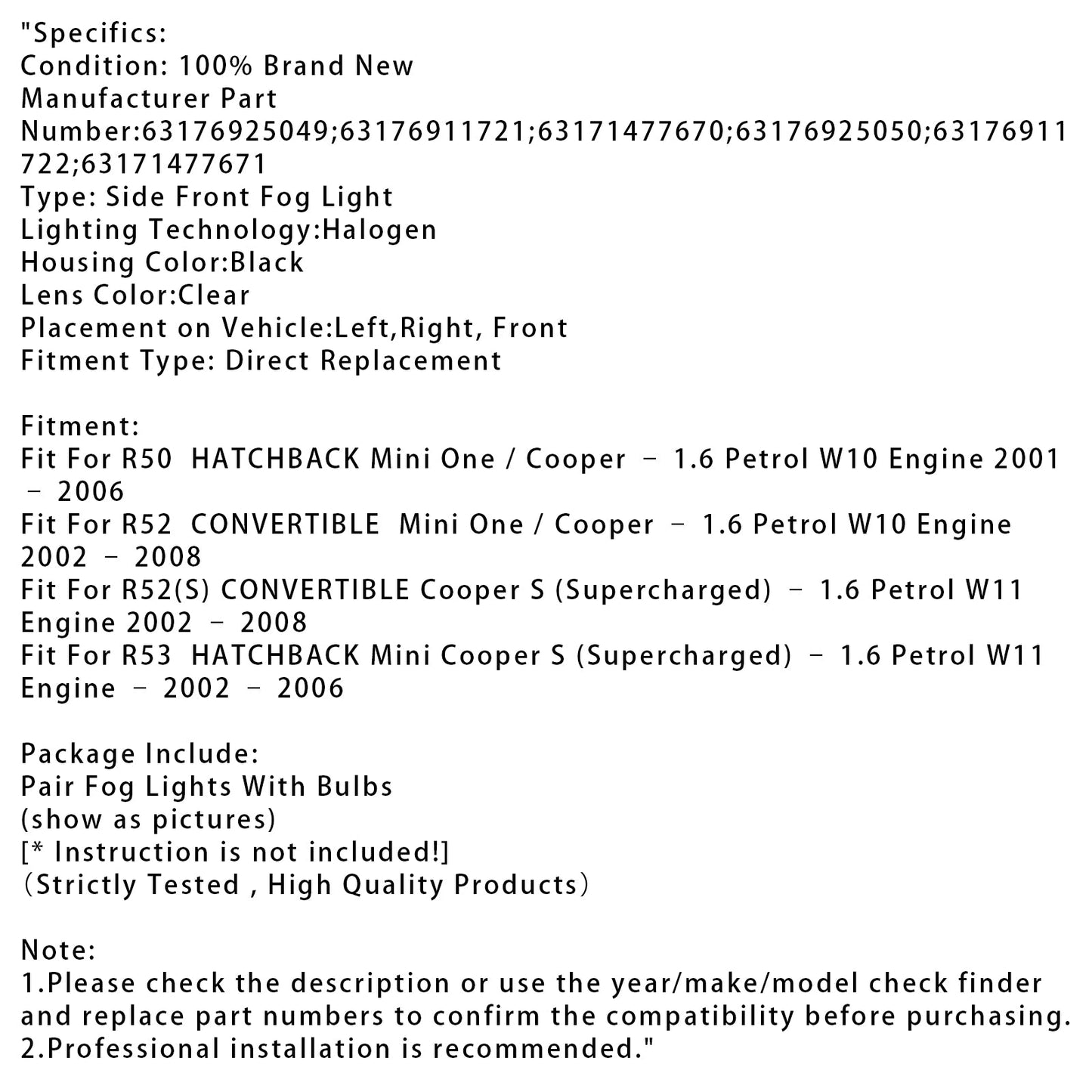 Coppia di fendinebbia paraurti anteriore per Mini Cooper One R50 R52 R53 63176925050