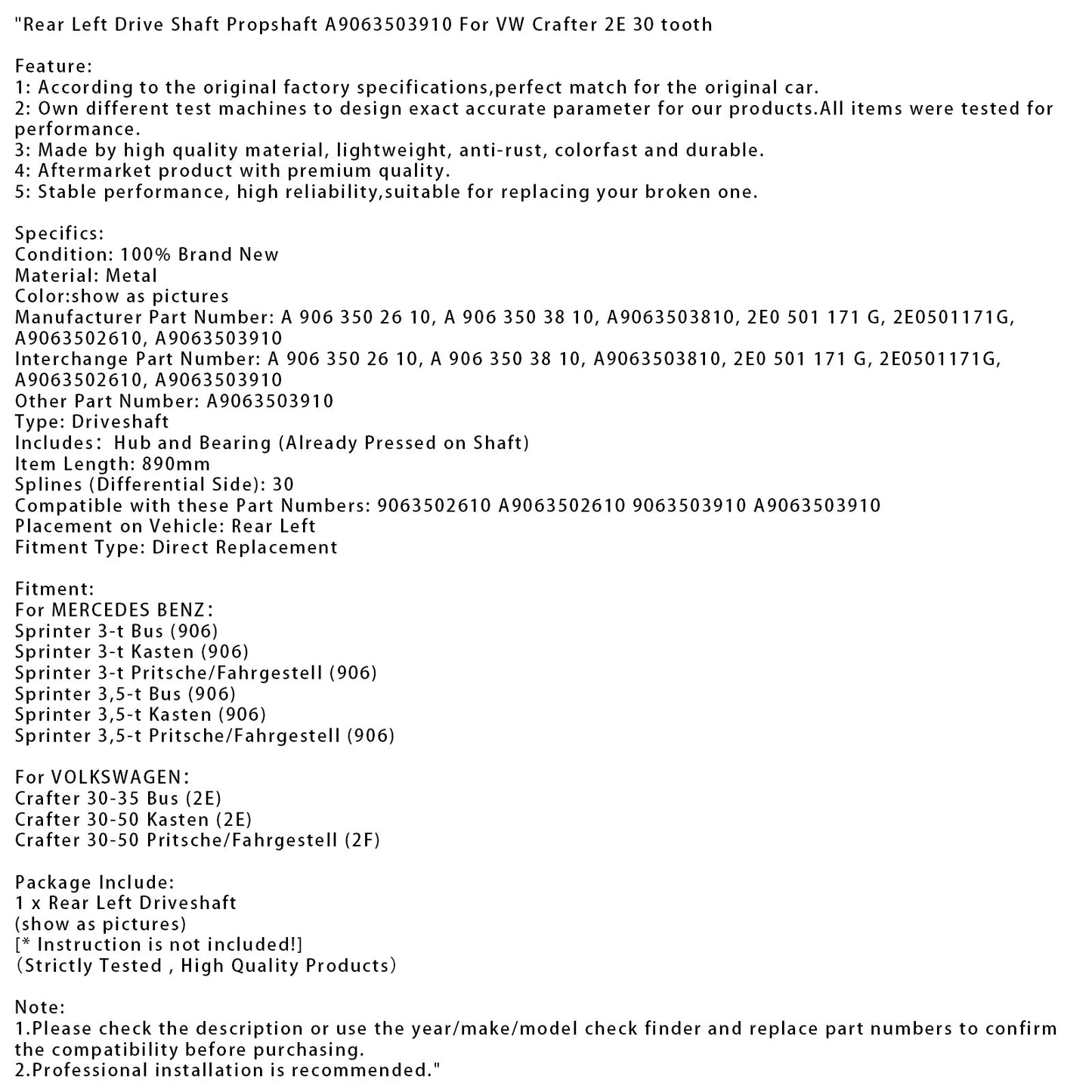 MERCEDES BENZ Sprinter 3,5-t Bus (906) Albero di trasmissione posteriore sinistro A9063503910