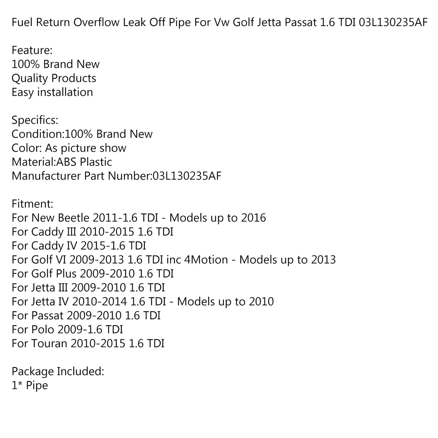 Tubo di ritorno troppopieno per perdite di carburante per VW Golf Jetta Passat 1.6 TDI 03L130235AF Generico