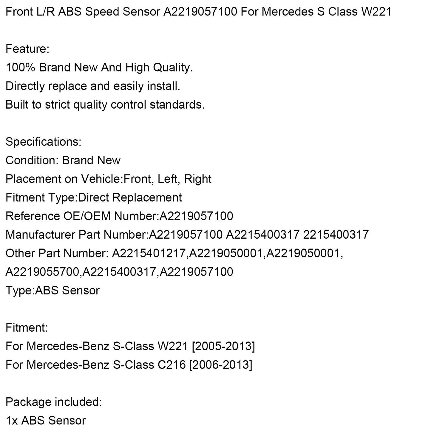 Sensore di velocità ABS anteriore sinistro/destro A2219057100 per Mercedes Classe S W221 generico