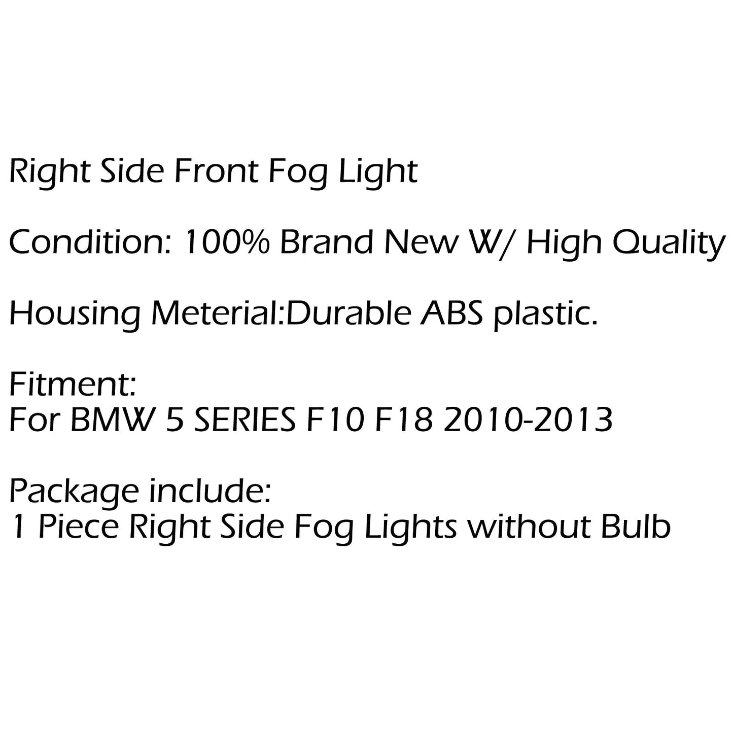 Paraurti anteriore Nebbia Luce di guida Lampada lato destro Per 2010-2013 BMW SERIE 5 F10 F18 Generico