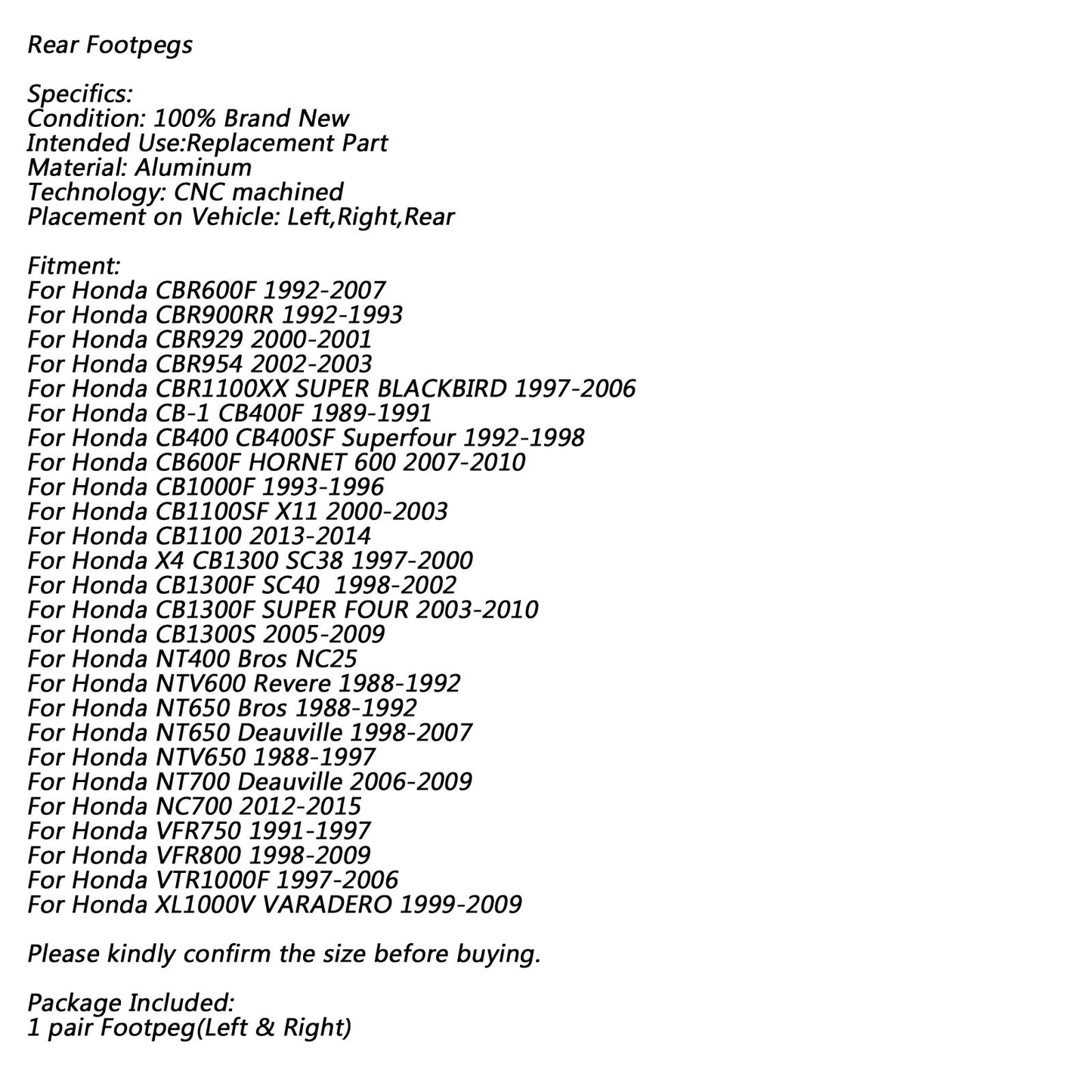 Poggiapiede posteriore per Honda CBR600F CBR900RR CBR929 CBR954 CB400 CB400SF Generico