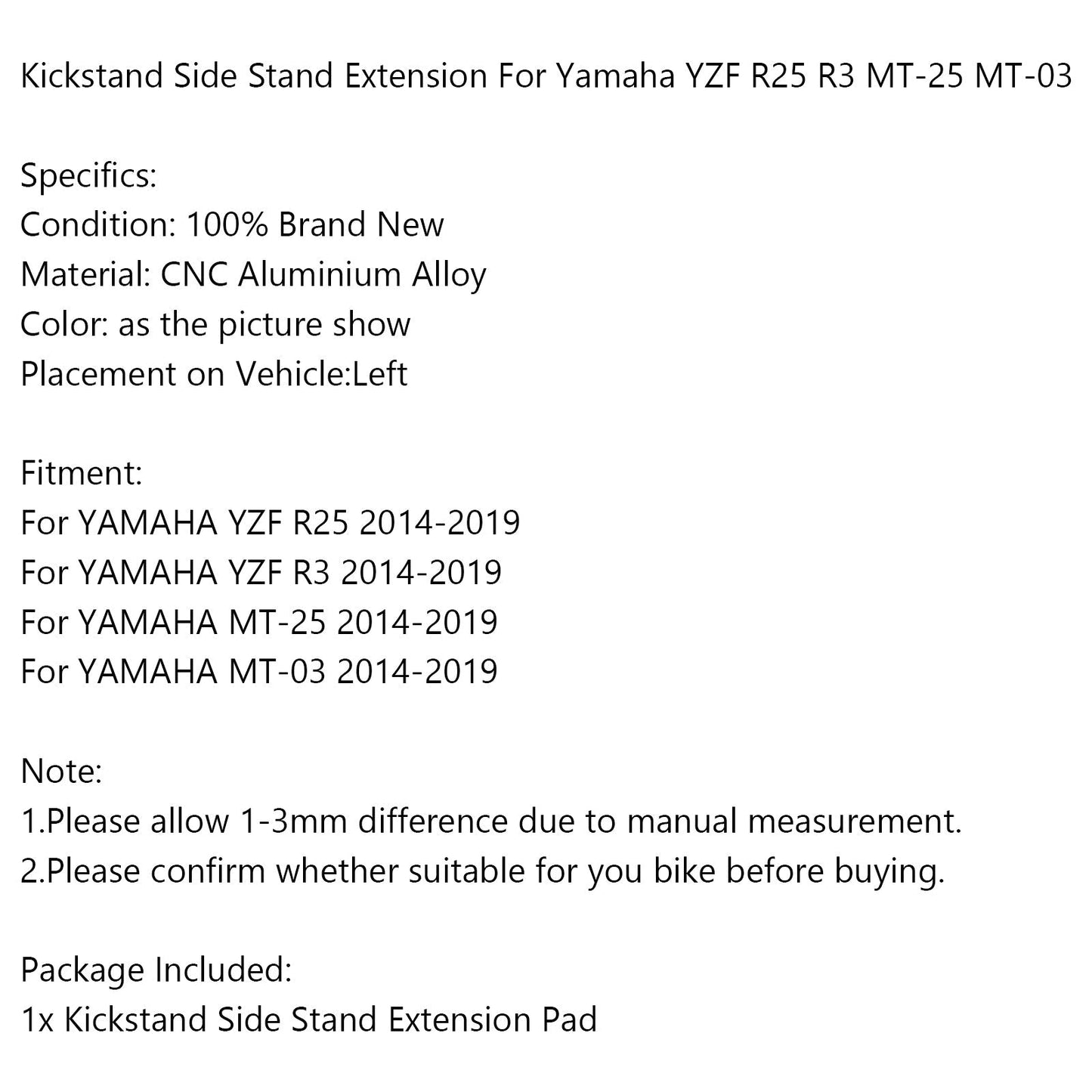 Piastra di ingrandimento cavalletto laterale per YAMAHA YZF R25 R3 MT-25 MT-03 2014-2017 Generico