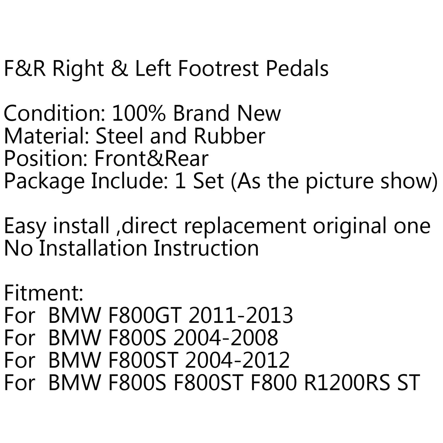 F&R Poggiapiedi Pedali Pedane Per BMW F800GT 11-13 F800S 04-08 F800ST 04-12 Generico