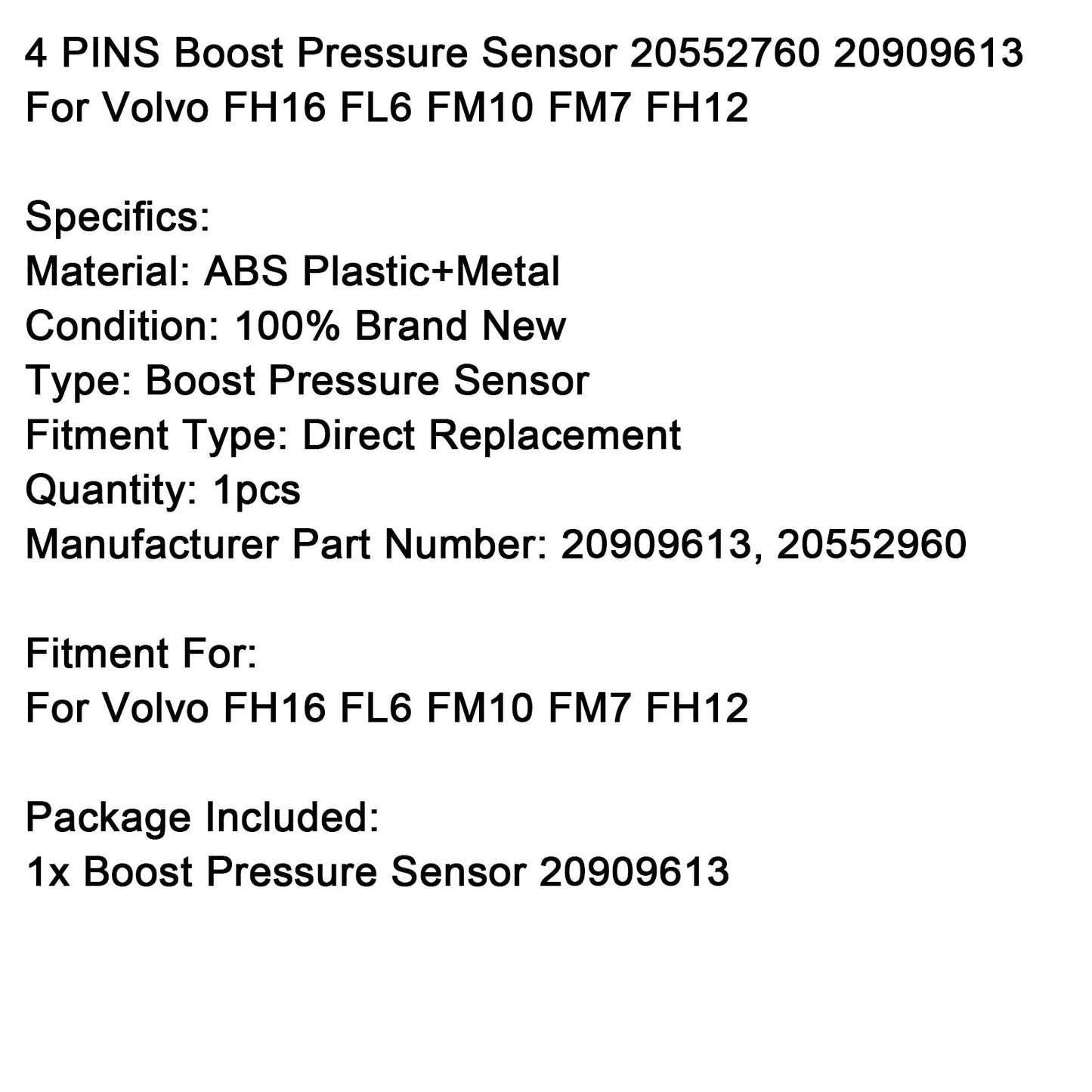 Volvo FH16 FL6 FM10 FM7 FH12 4 PIN Sensore di pressione di sovralimentazione 20552760 20909613