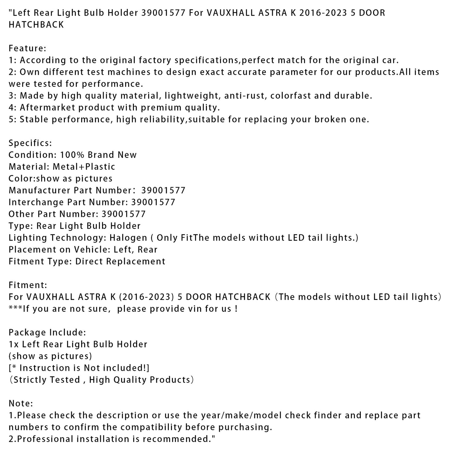 2016-2023 VAUXHALL ASTRA K 5 PORTE HATCHBACK Portalampada luce posteriore sinistra 39001577