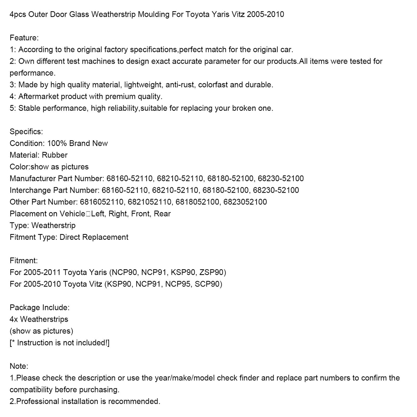 2005-2011 Toyota Yaris 4 pezzi modanatura guarnizione in vetro per porta esterna 68160-52110