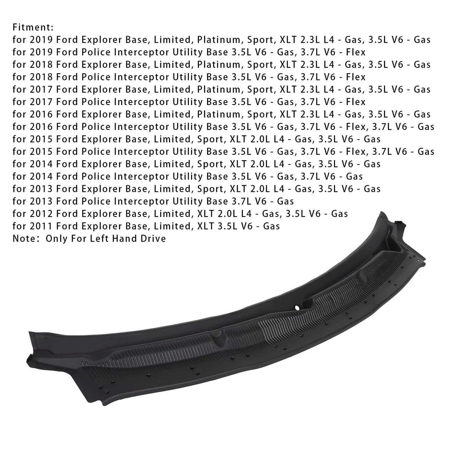 Griglia superiore del cofano del parabrezza per Ford Police Interceptor Utility Base 2015-2016 3.5L V6 - Benzina, 3.7L V6 - Flex, 3.7L V6 - Benzina BB5Z78022A68AA
