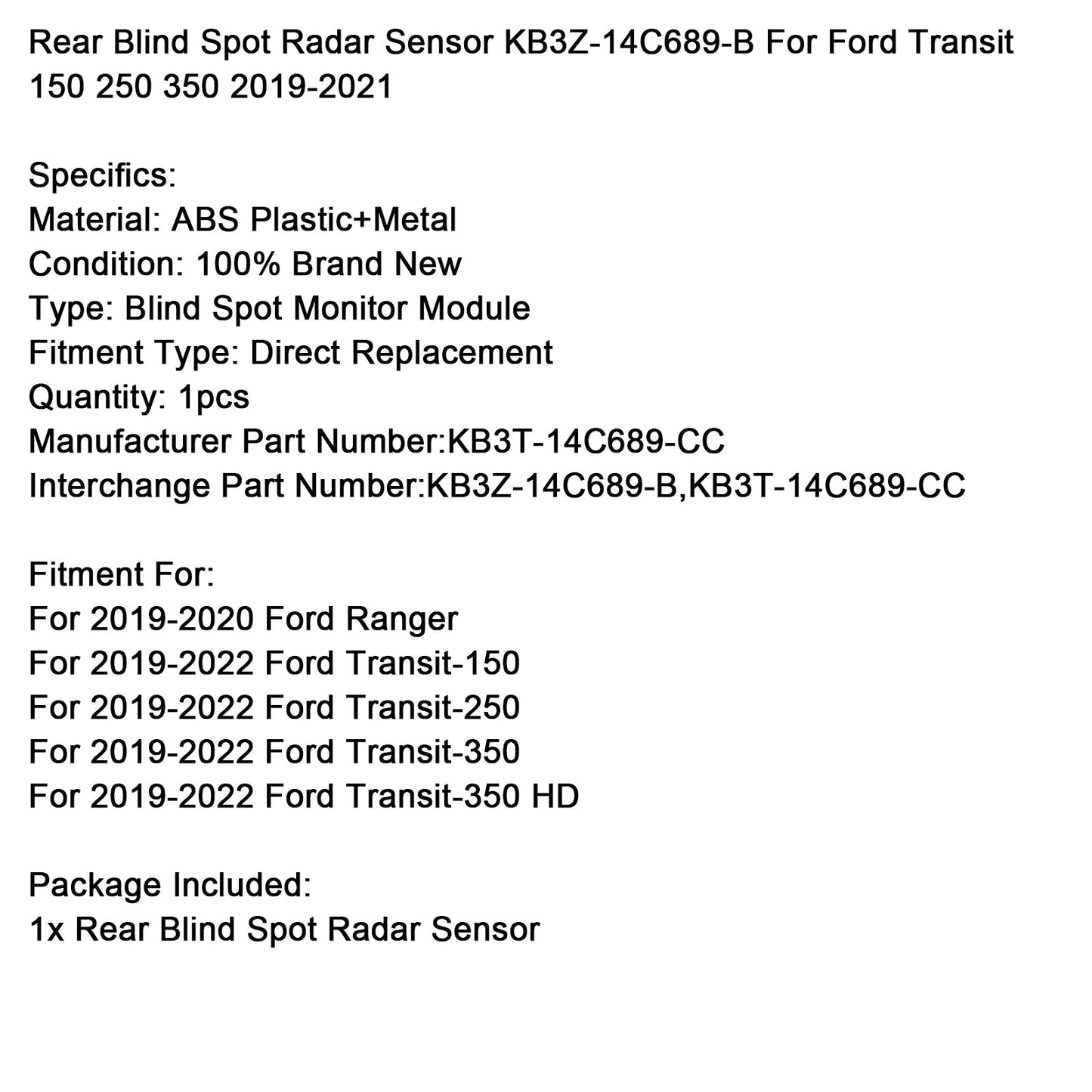 Sensore radar per angolo cieco posteriore Ford Transit-350 HD 2019-2022 KB3Z-14C689-B