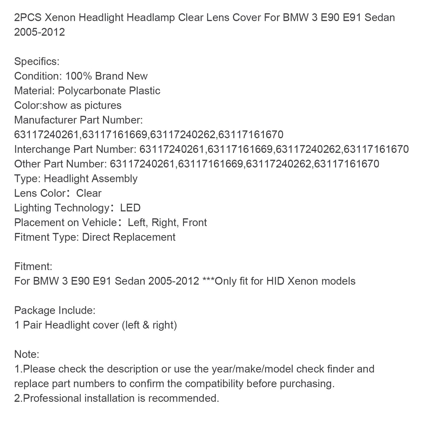 Copri lente trasparente per fari allo xeno BMW 3 E90 E91 Berlina 2005-2012