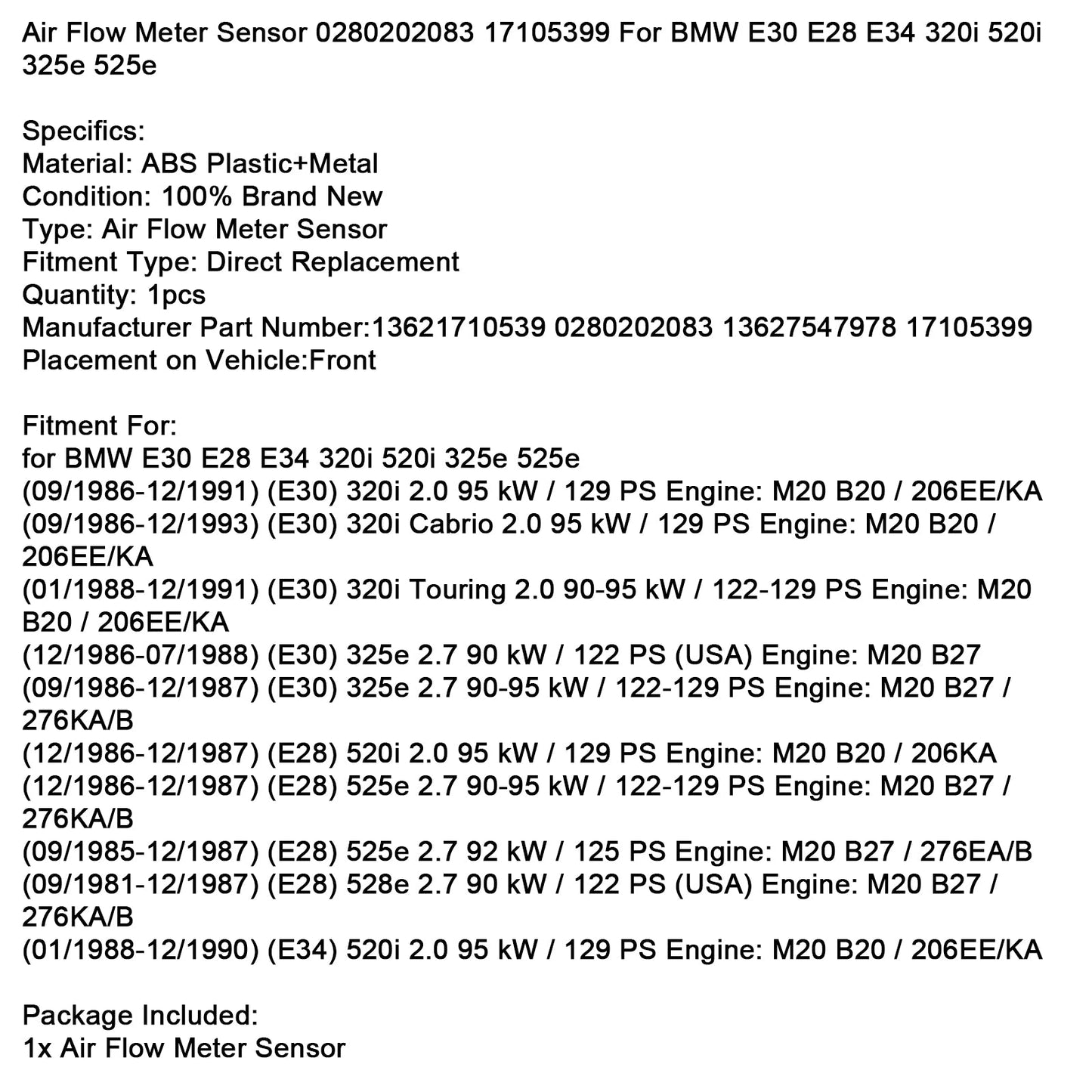 09/1985-12/1987 BMW E28 525e 2.7 92 kW / 125 CV Sensore misuratore di portata aria 0280202083 17105399