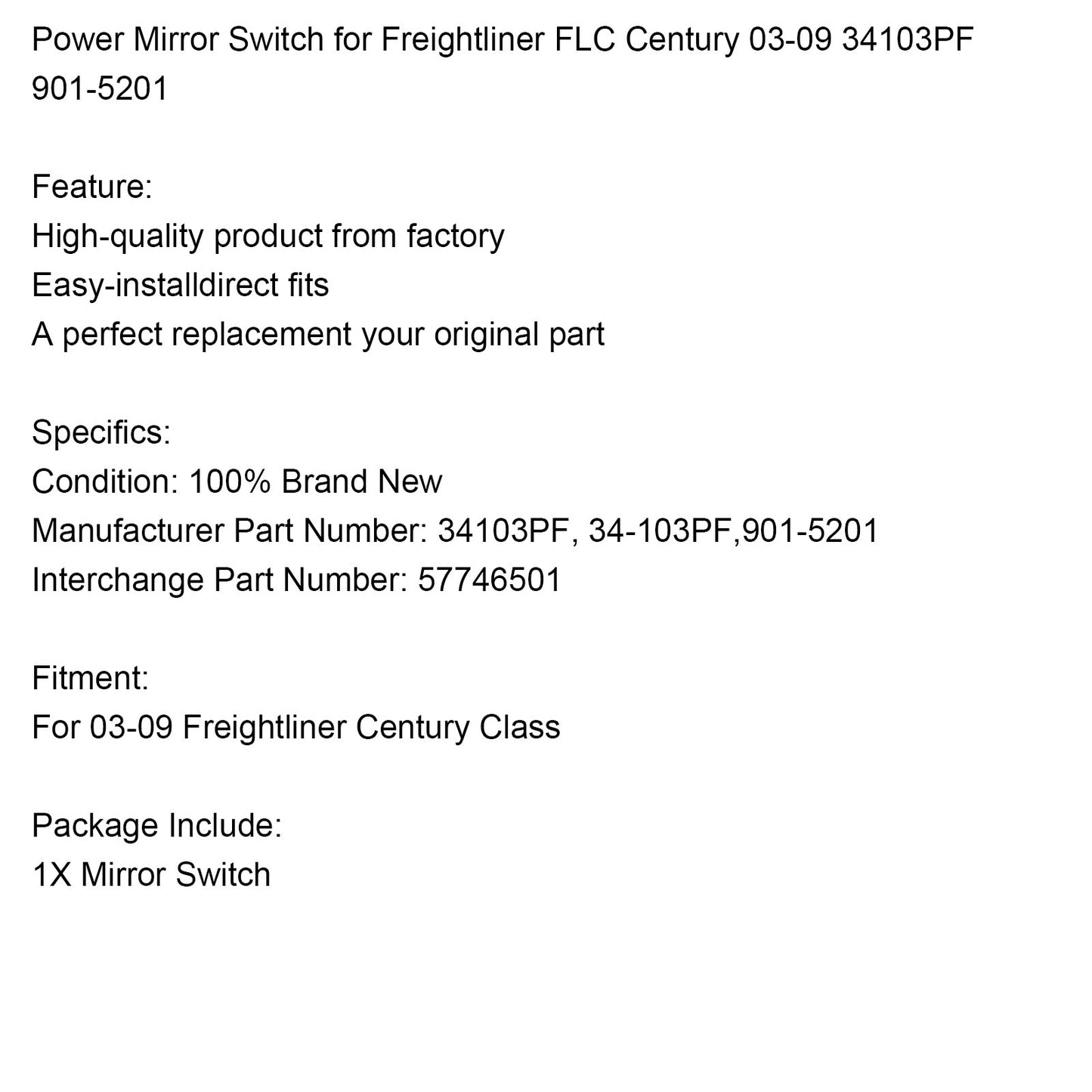 2003-2009 Freightliner FLC Century Interruttore specchio di potenza 34103PF 901-5201