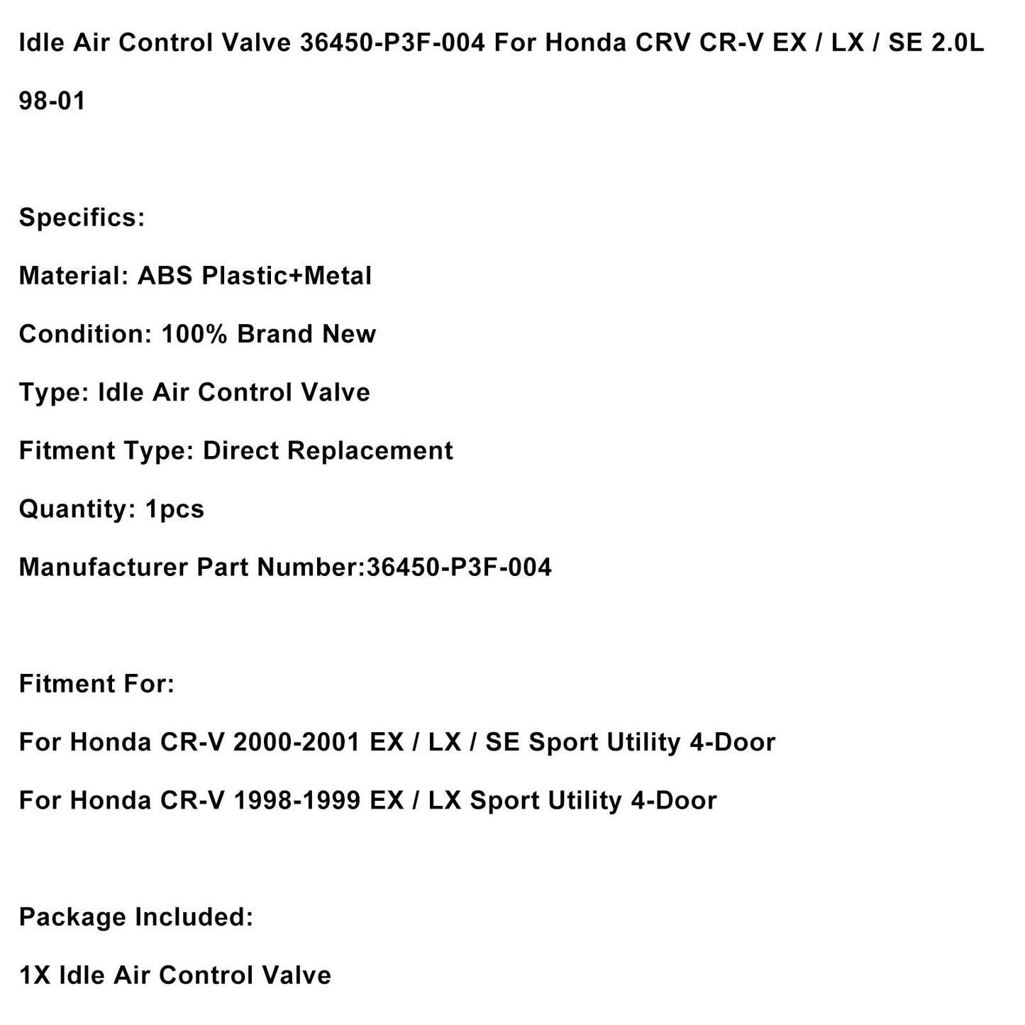 Valvola di controllo dell'aria al minimo 36450-P3F-004 per Honda CRV CR-V EX / LX / SE 2.0L 98-01
