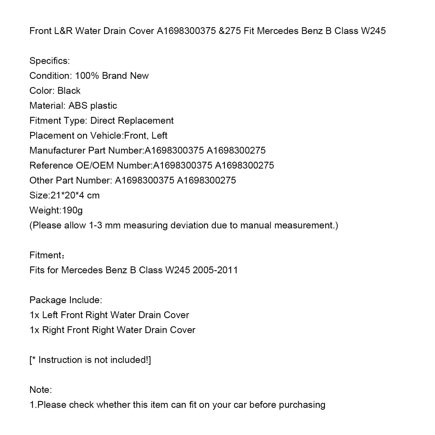 Fronte L&R Acqua Draina Cover A1698300375 &275 Per Mercedes Benz B Class W245