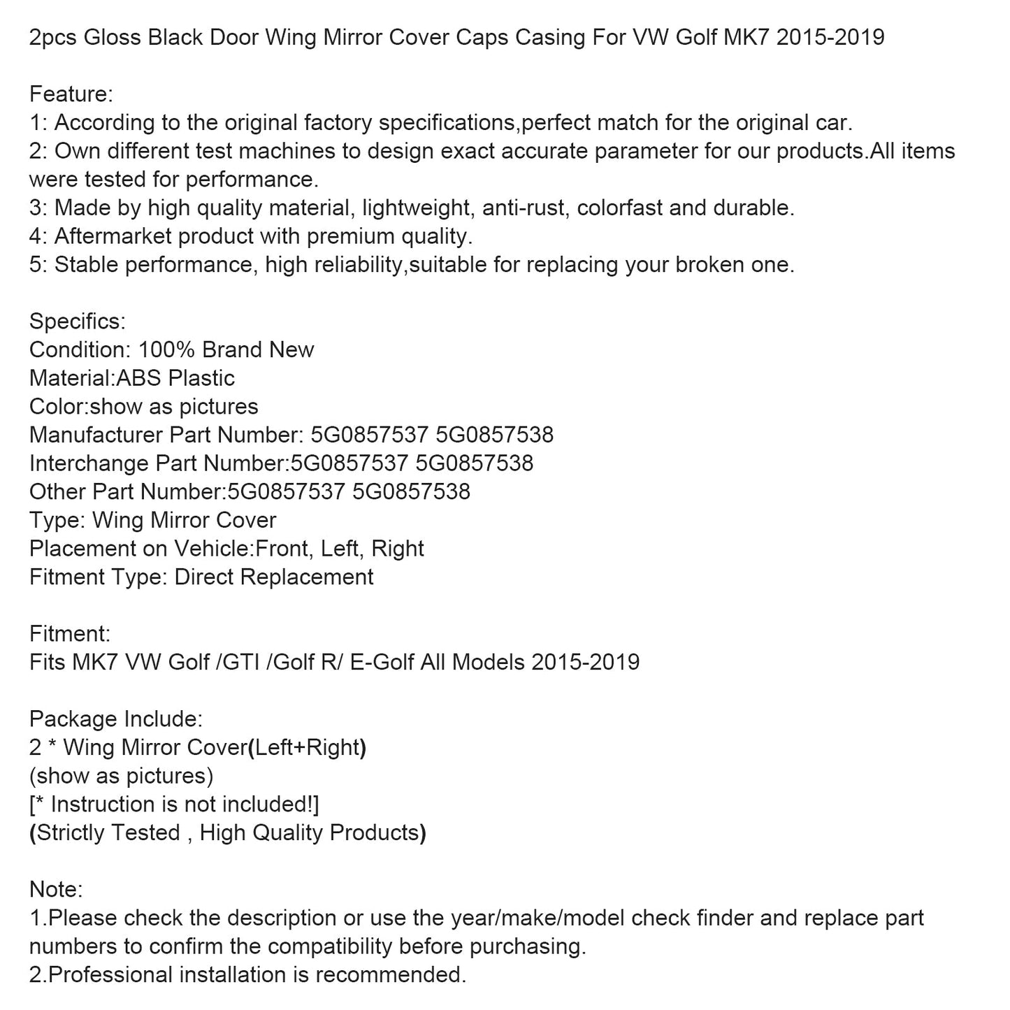 2015-2019 MK7 VW Golf /GTI /Golf R/E-Golf 2 pezzi Copri specchietti retrovisori esterni neri lucidi 5G0857537