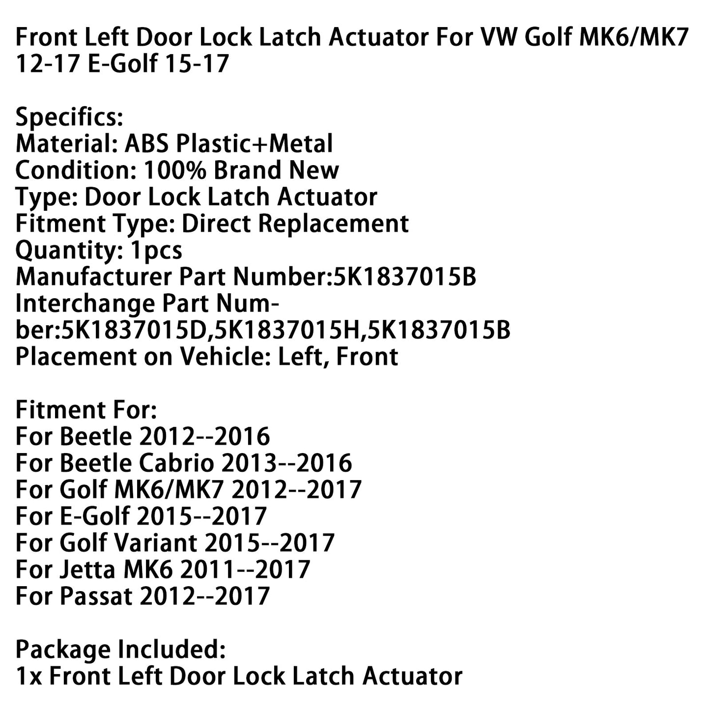 Attuatore di chiusura della portiera anteriore sinistra per VW Golf MK6/MK7 2012-2017 E-Golf 2015-2017