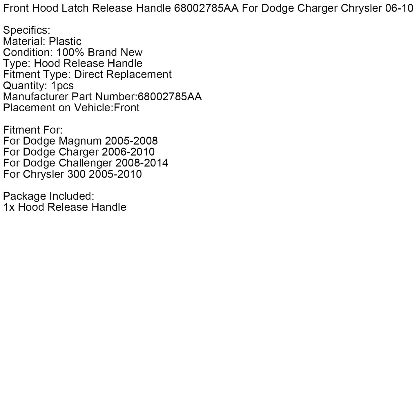 Maniglia di rilascio del cofano anteriore 68002785AA per Dodge Charger Chrysler 06-10