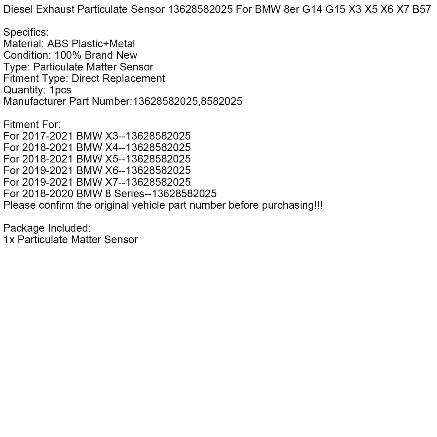 Sensore di particolato di scarico diesel 13628582025 per BMW 8er G14 G15 X3 X5 X6 X7 B57