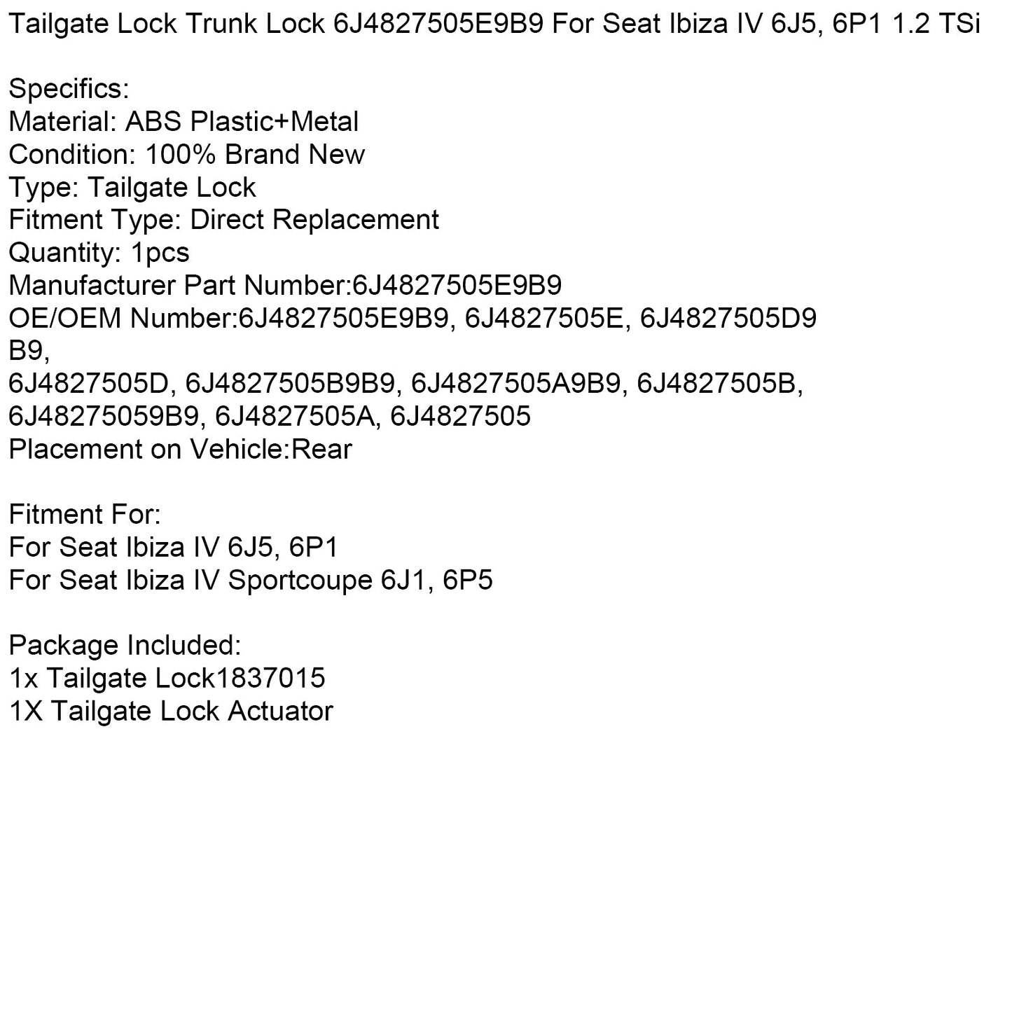 Seat Ibiza IV 6J5 6P1 1.2 TSi Serratura portellone posteriore Serratura bagagliaio 6J4827505E9B9 6J4827505A