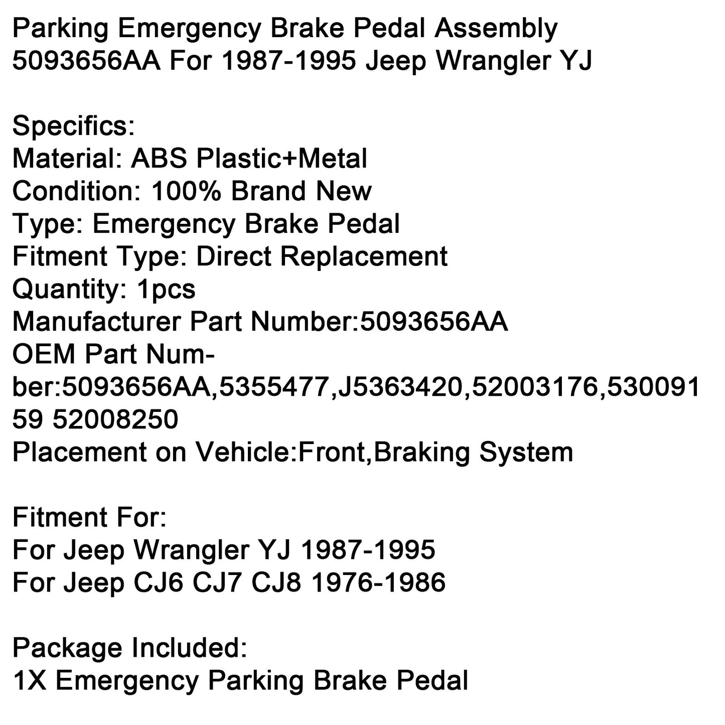 Gruppo pedale freno di emergenza per parcheggio Jeep Wrangler YJ 1987-1995 5093656AA