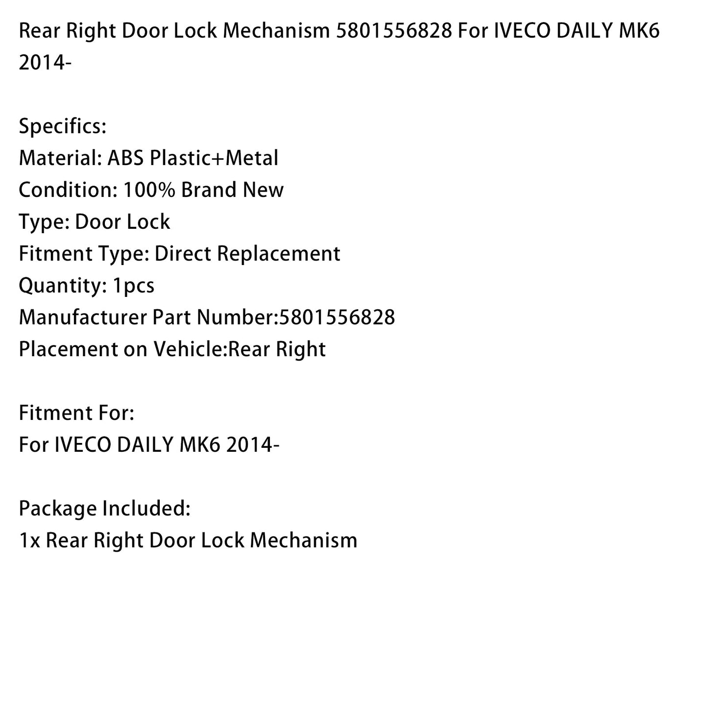 Meccanismo di bloccaggio della portiera destra IVECO DAILY MK6 posteriore dal 2014 in poi 5801556828