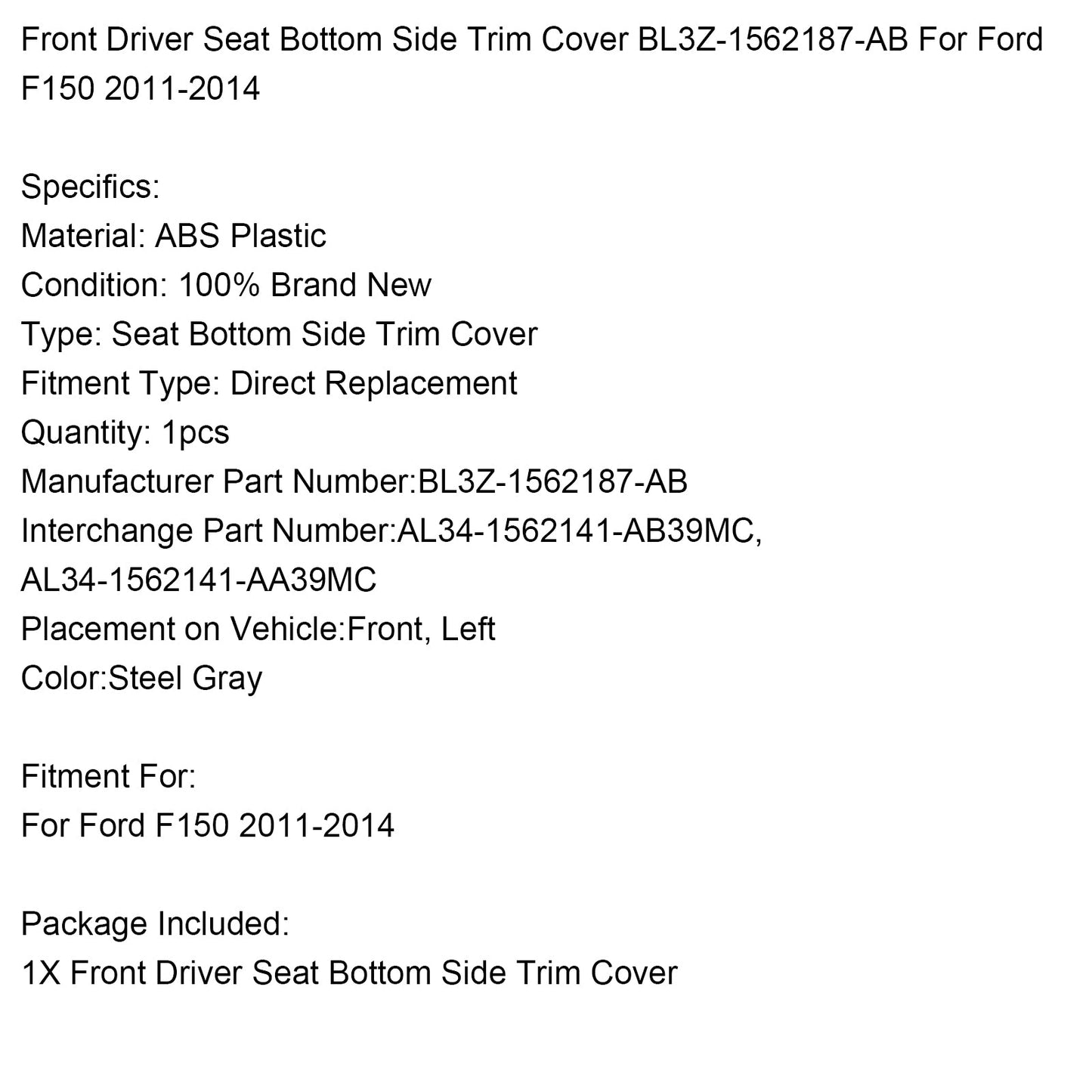 Rivestimento laterale inferiore del sedile anteriore del conducente Ford F150 2011-2014 BL3Z-1562187-AB