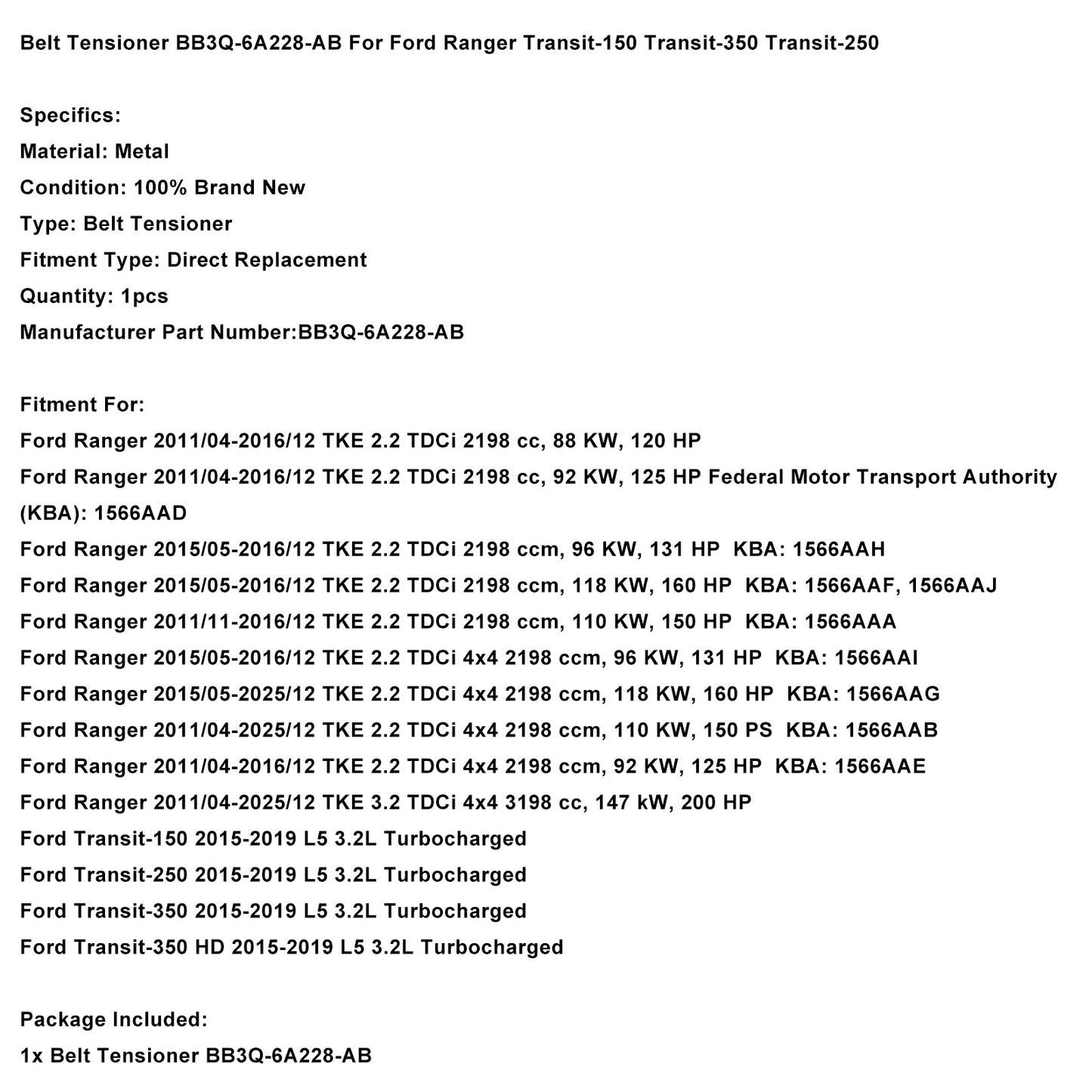 Tendicinghia BB3Q-6A228-AB per Ford Ranger Transit-150 Transit-350 Transit-250