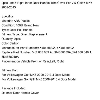 2 pezzi di rivestimento per maniglia interna della portiera sinistra e destra per VW Golf 6 MK6 2009-2013