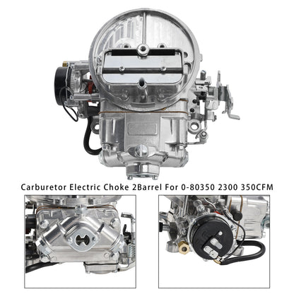 Carburetor Electric Choke 2Barrel Per 0-80350 2300 350CFM