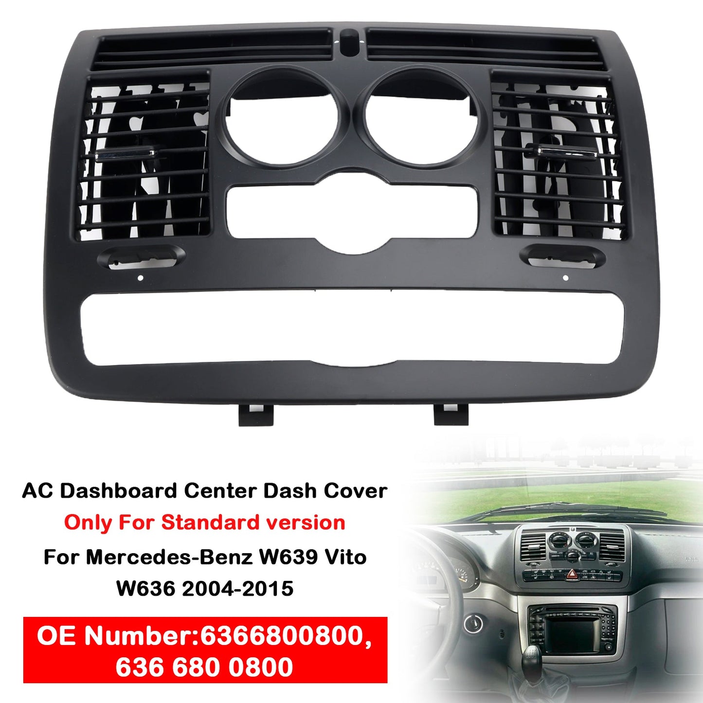 Copertura centrale del cruscotto Mercedes-Benz Viano W636 AC 2004-2015 6366800800