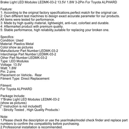 Moduli LED per luci di stop LEDMK-03-02 13,5 V 1,8 W 3-2 pin per Toyota ALPHARD