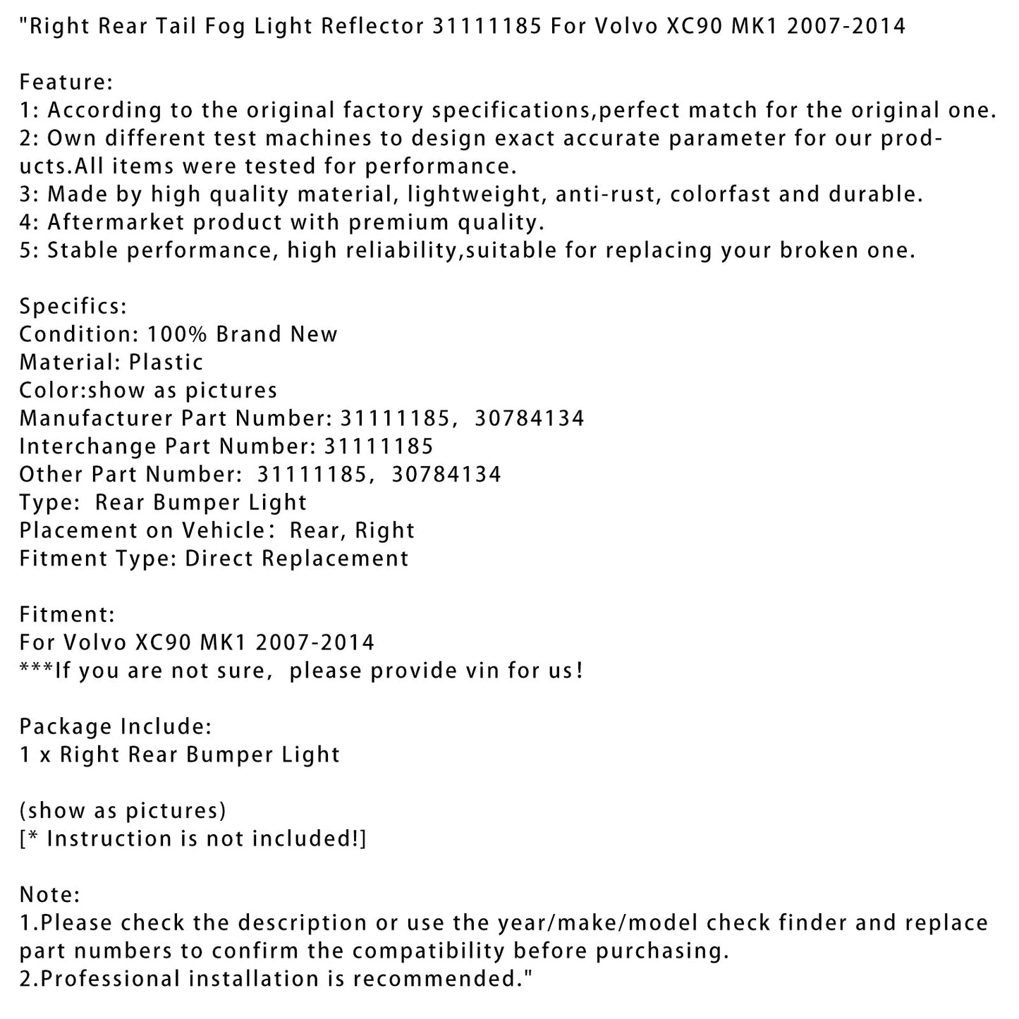 Riflettore fendinebbia posteriore destro Volvo XC90 MK1 2007-2014 31111185