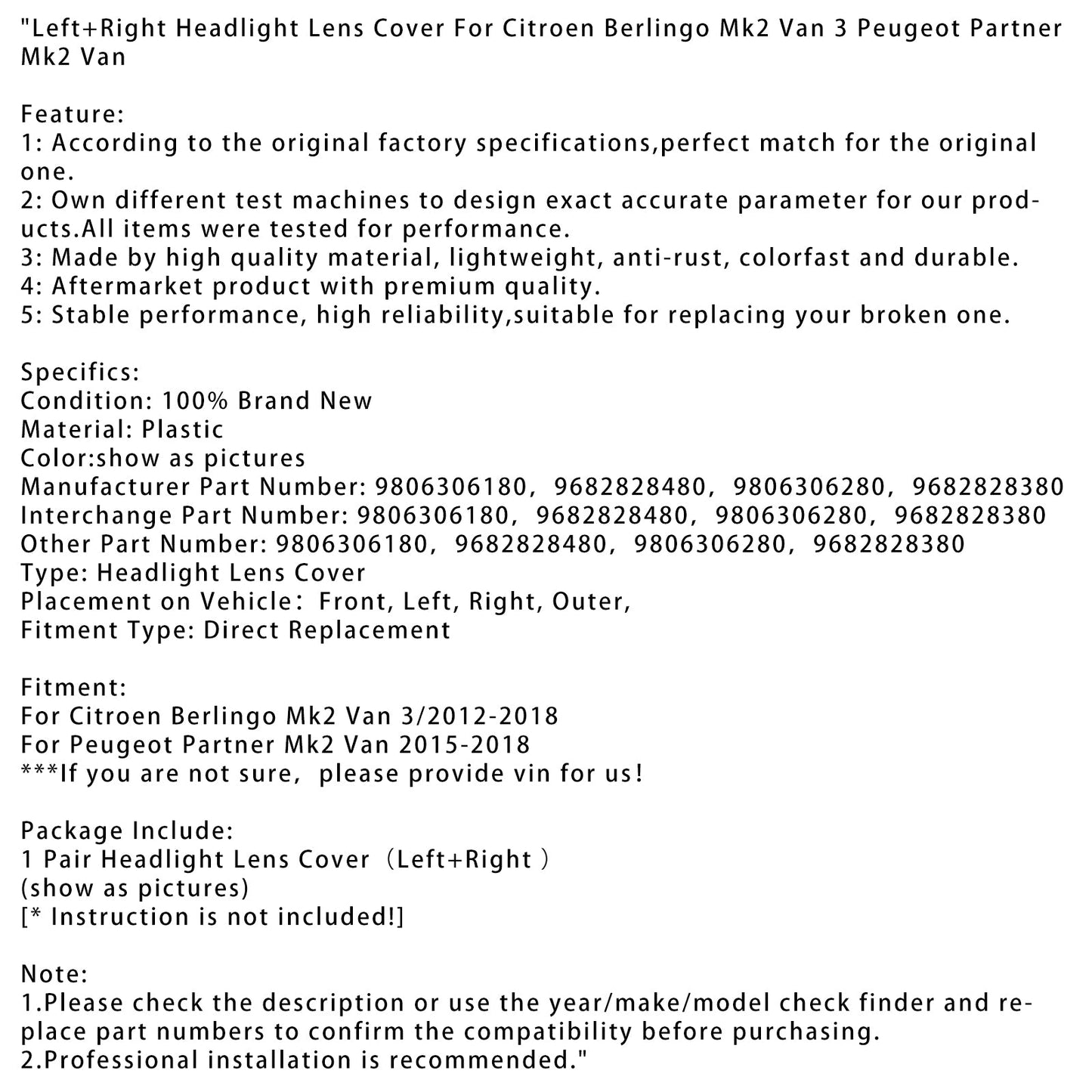 Copri lente faro sinistro+destro Peugeot Partner Mk2 Van 2015-2018