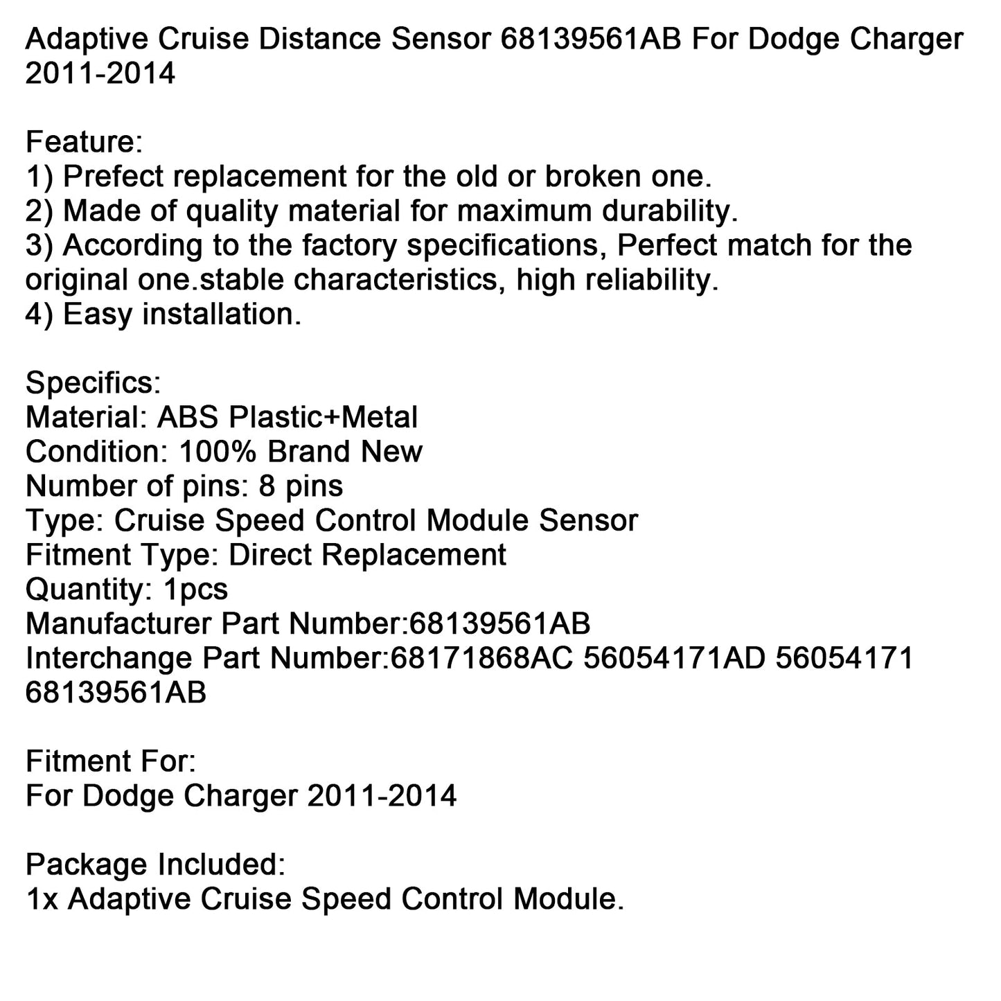 Sensore di distanza di crociera adattivo 68139561AB per Dodge Charger 2011-2014