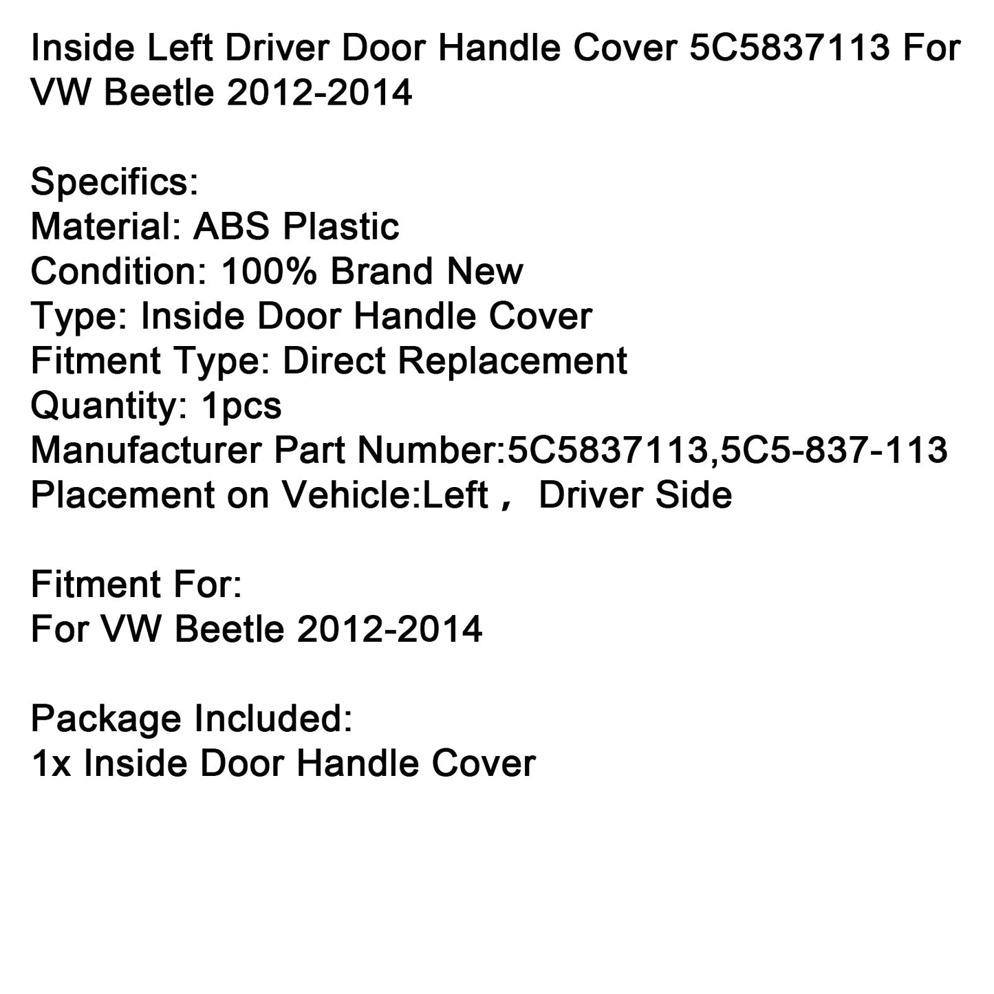 Copertura maniglia interna porta conducente sinistra VW Beetle 2012-2014 5C5837113