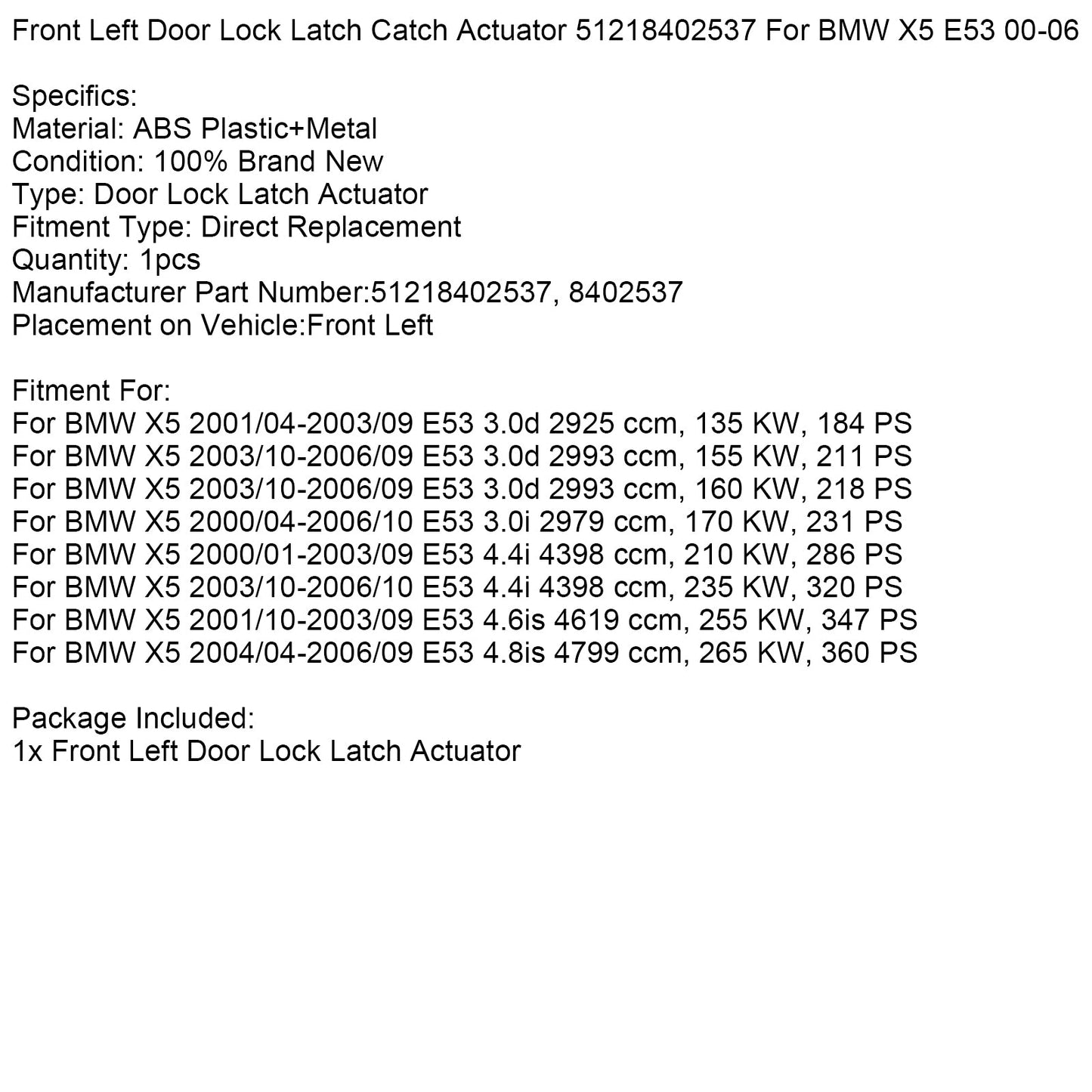 2003/10-2006/09 BMW X5 E53 3.0d 2993 ccm, 155 KW, 211 CV Attuatore di bloccaggio della portiera anteriore sinistra 51218402537