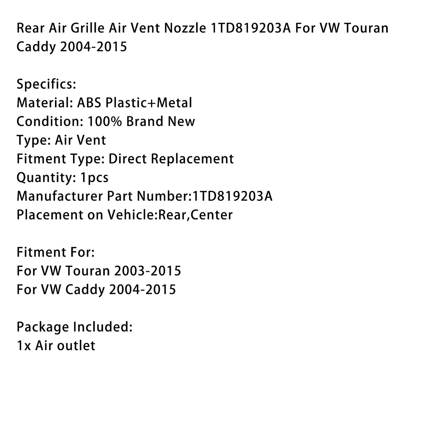 Bocchetta di sfiato dell'aria della griglia posteriore VW Touran Caddy 2004-2015 1TD819203A