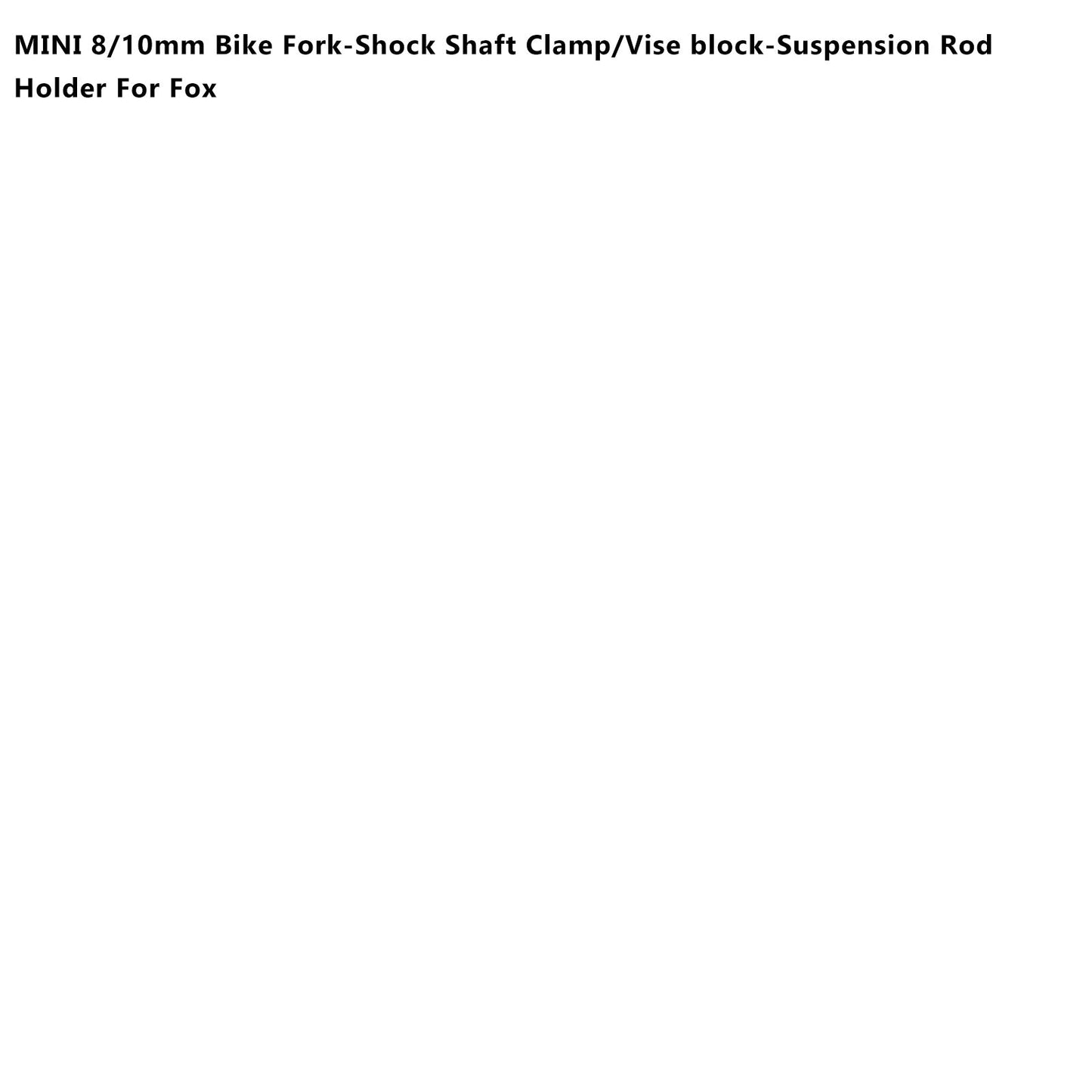 MINI 8/10mm Morsetto per forcella-stelo ammortizzatore/blocco morsa-supporto per asta di sospensione per Fox