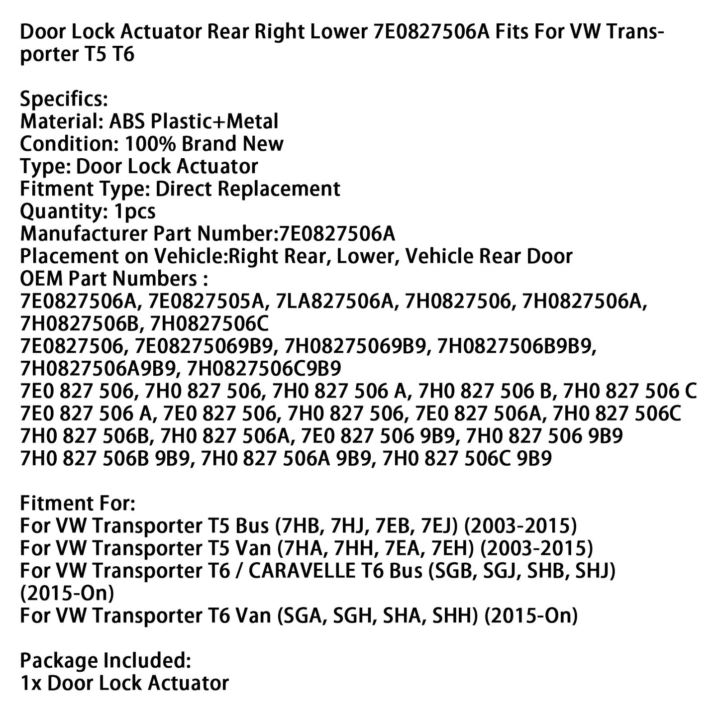 Attuatore serratura porta posteriore destro inferiore 7E0827506A adatto per VW Transporter T5 T6