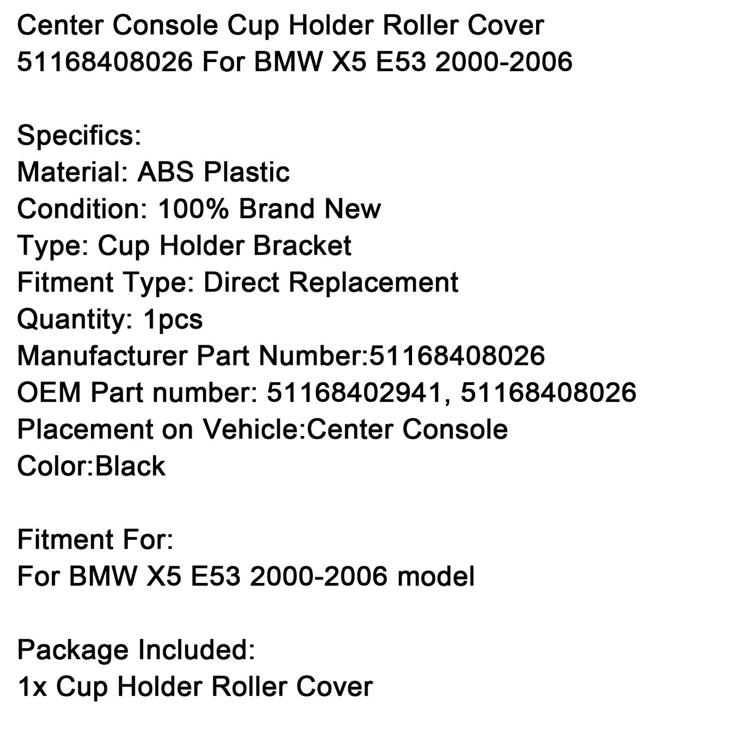 Copertura a rullo portabicchieri per console centrale BMW X5 E53 2000-2006 51168408026