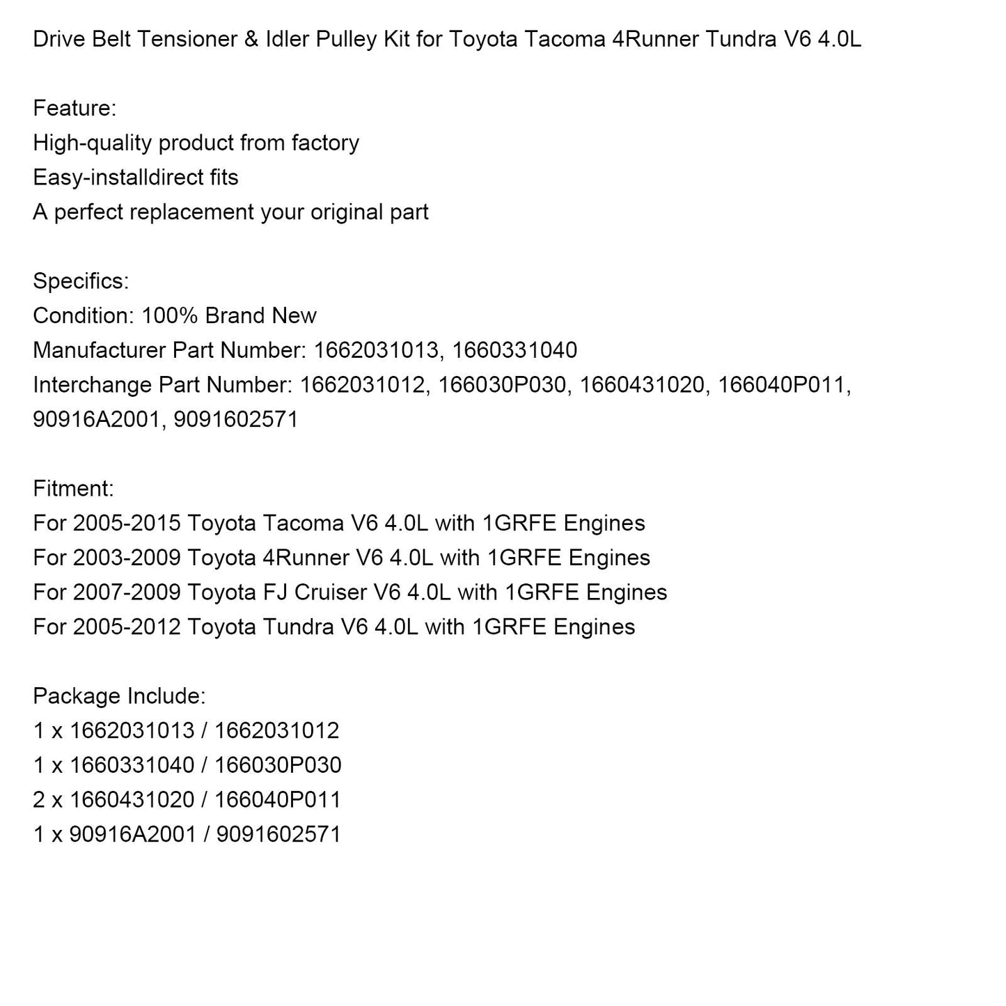 2003-2009 Toyota 4Runner V6 4.0L con motori 1GRFE Tenditore cinghia di trasmissione e kit puleggia tenditrice