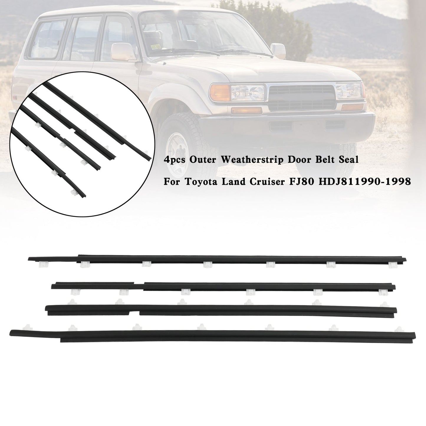 4 pezzi Guarnizione esterna della cinghia della porta per Toyota Land Cruiser FJ80 HDJ81 90-98