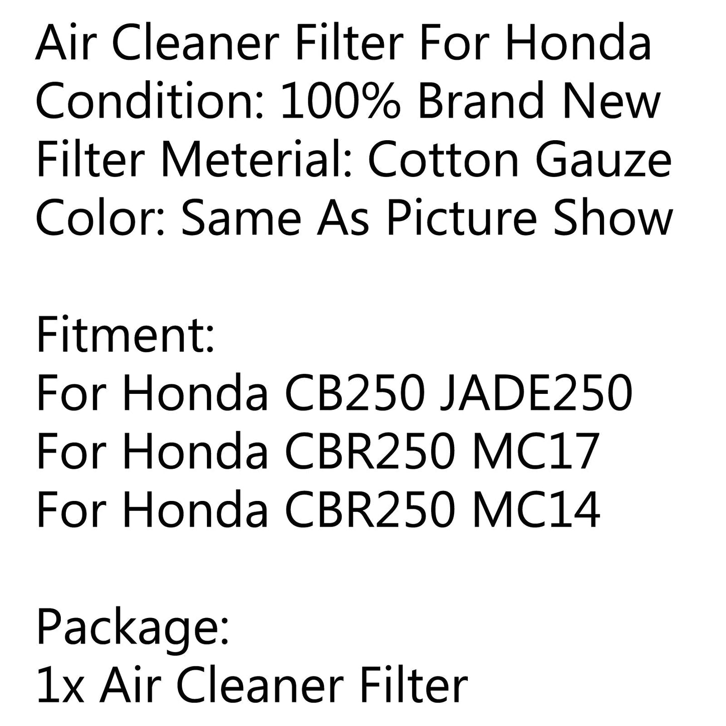 Filtro aria Cleaner Fit per Honda CBR250 MC14 MC17 1986-1987 CB250F Jade 1991 Generico