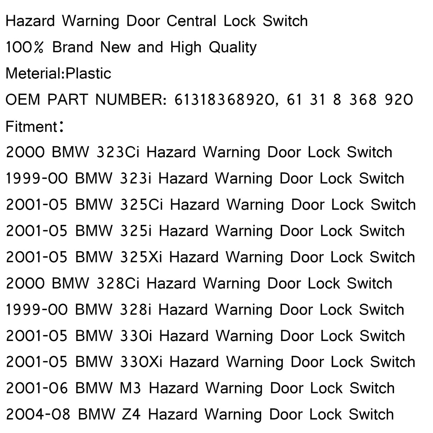 Le migliori offerte per EMERGENCY Hazard Warning Door Central Lock Locking Switch For BMW E46 E53 E85 Generico sono su ✓ Confronta prezzi e caratteristiche di prodotti nuovi e usati ✓ Molti articoli con consegna gratis!